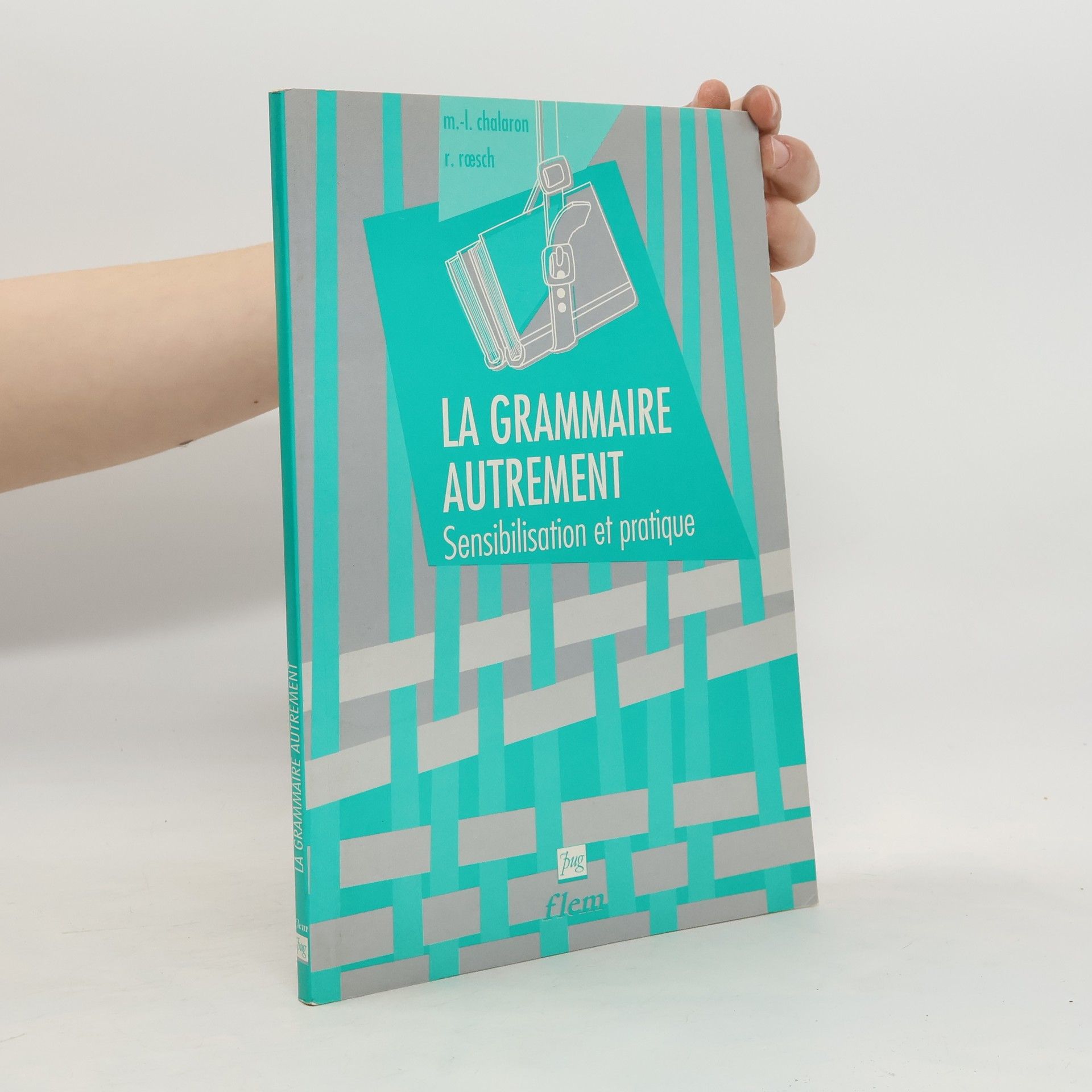 Marie-Laure Chalaron La grammaire autrement