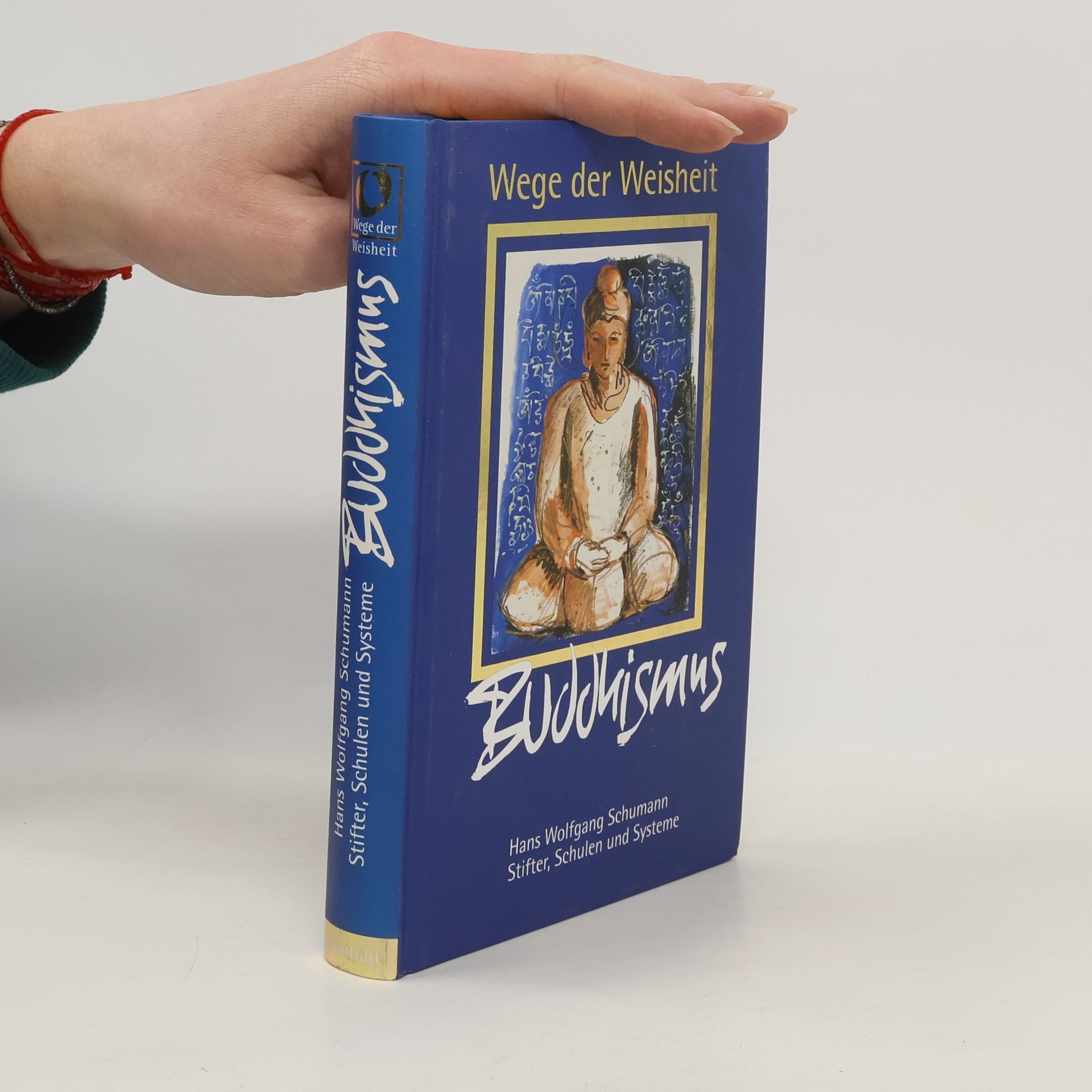 Wege der Weisheit. Buddhismus