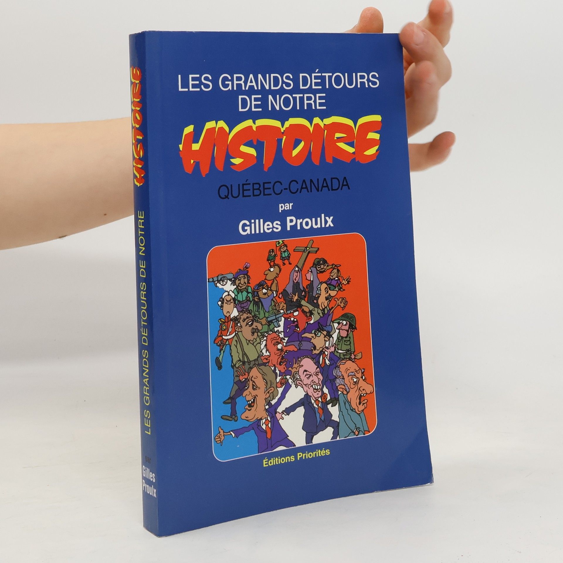 Gilles Proulx Les grands détours de notre histoire. Québec-Canada