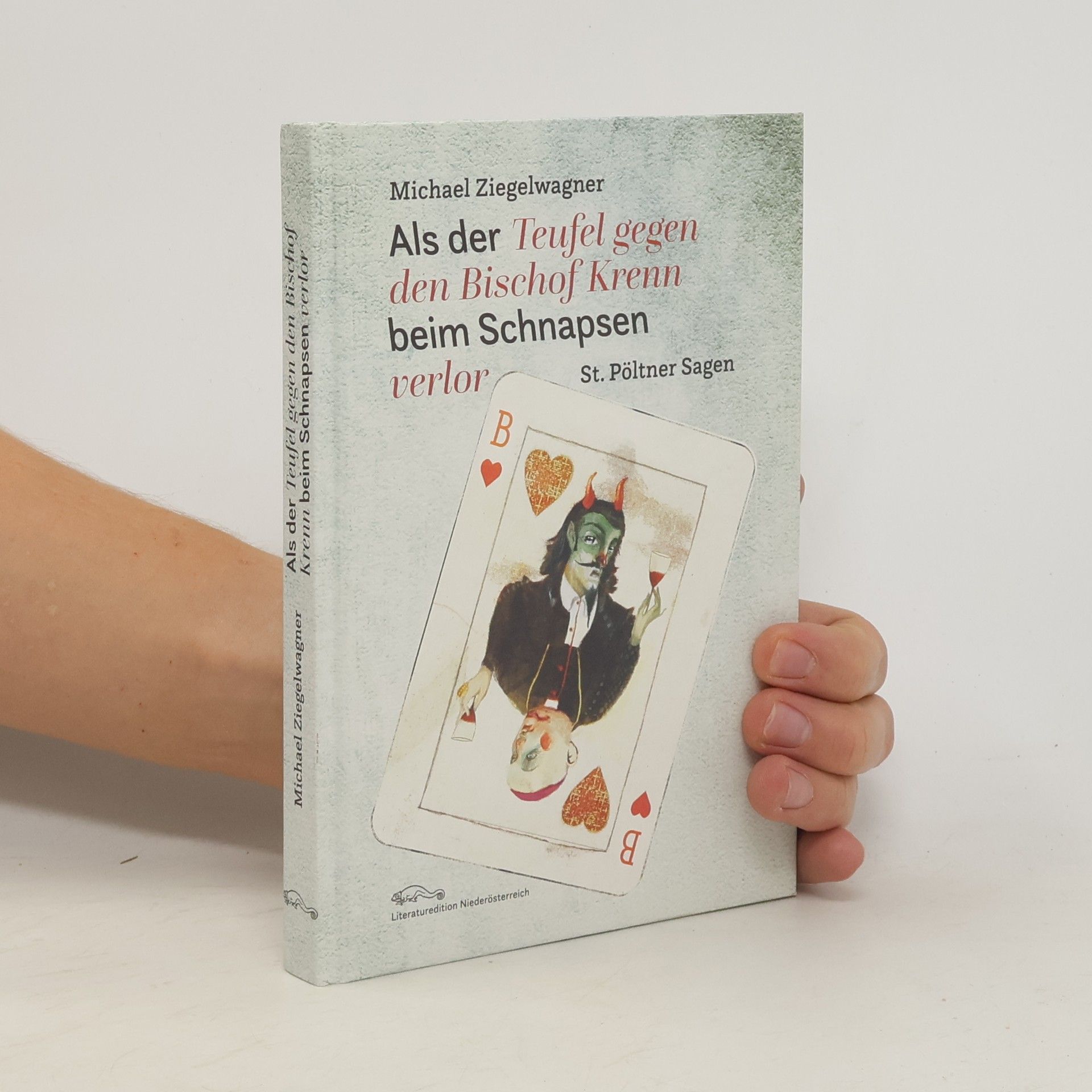 Michael Ziegelwagner Als der Teufel gegen den Bischof Krenn beim Schnapsen verlor