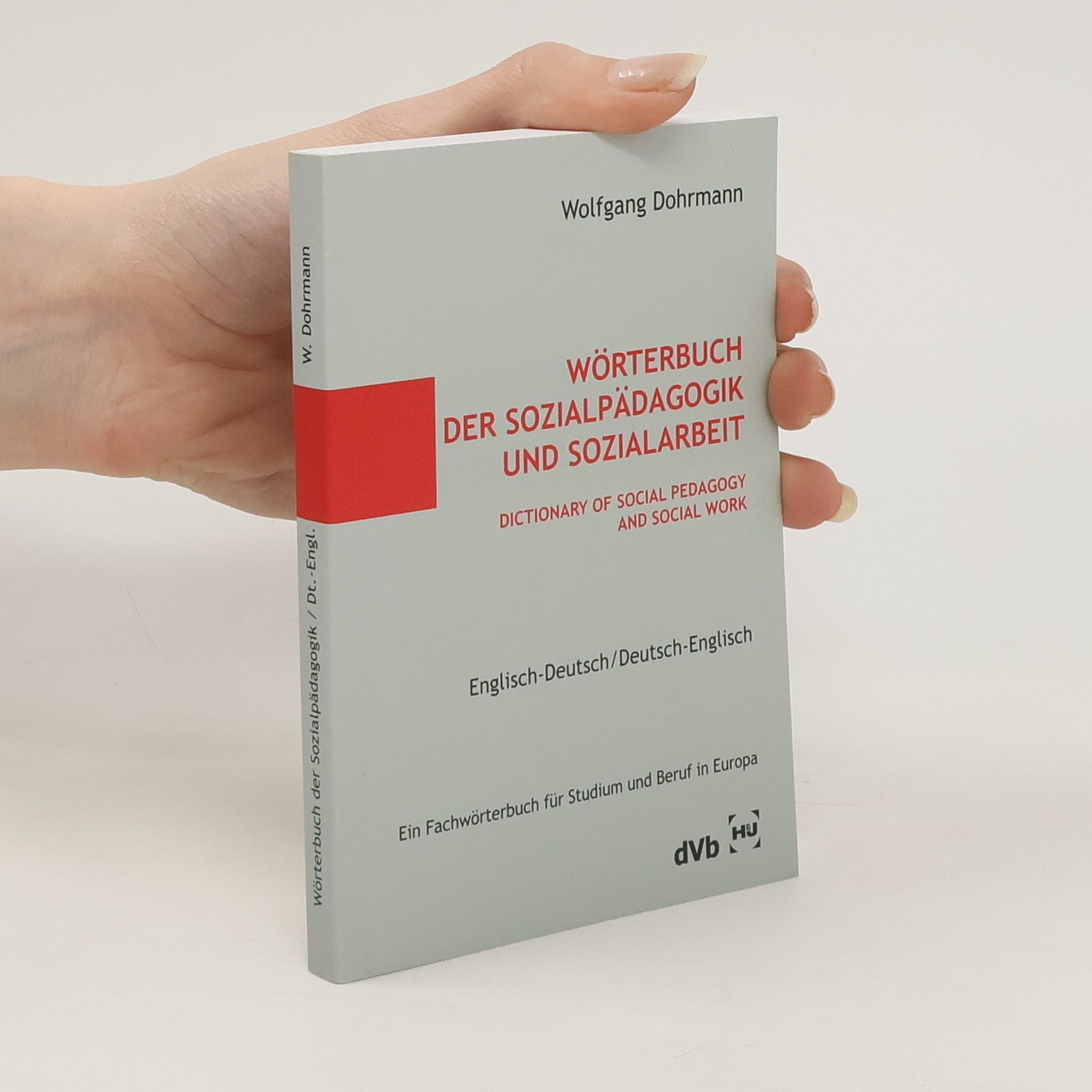 Wolfgang Dohrmann Wörterbuch der Sozialpädagogik und Sozialarbeit. Dictionary of Social Pedagogy and Social Work