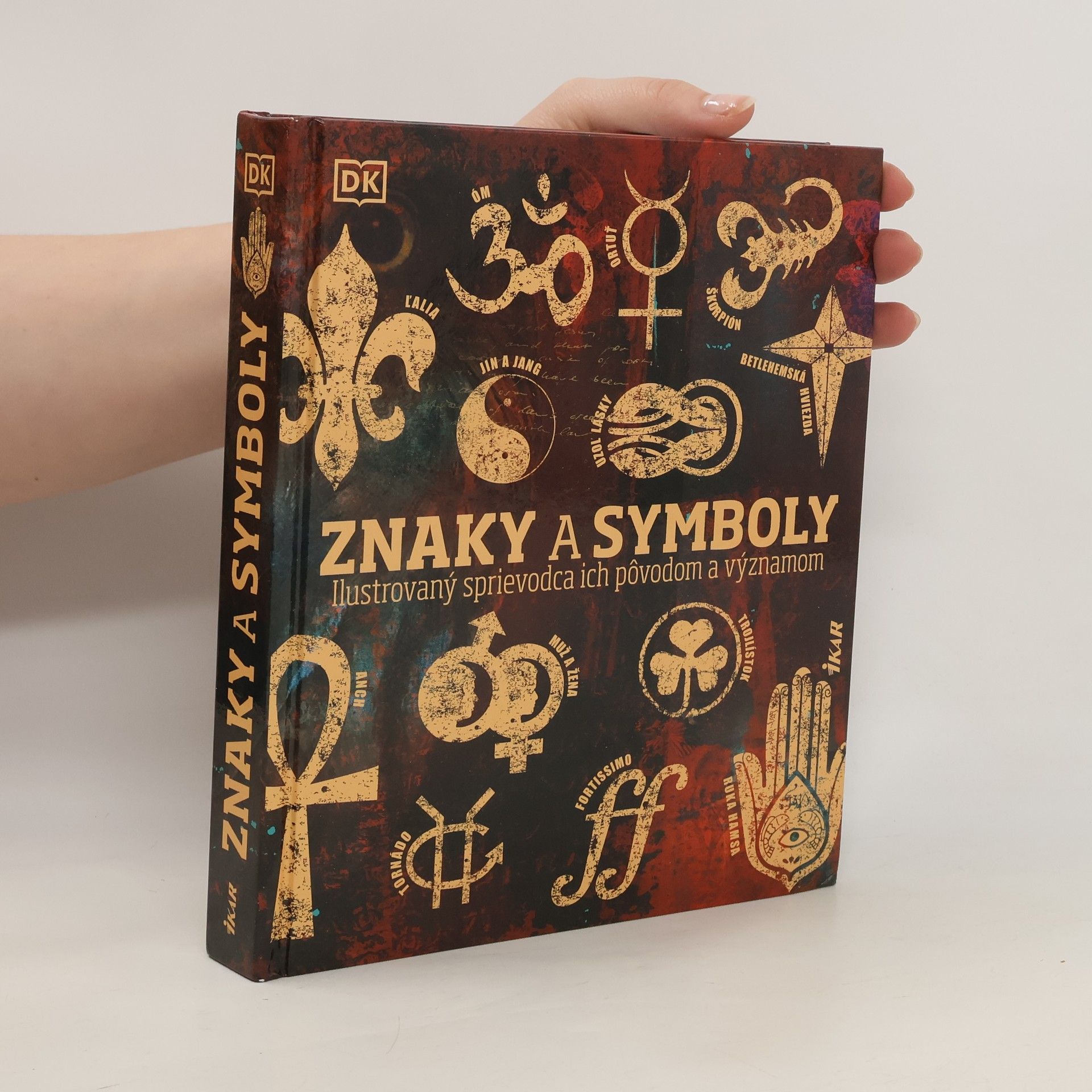 unknown Znaky a symboly: Ilustrovaný sprievodca ich pôvodom a významom