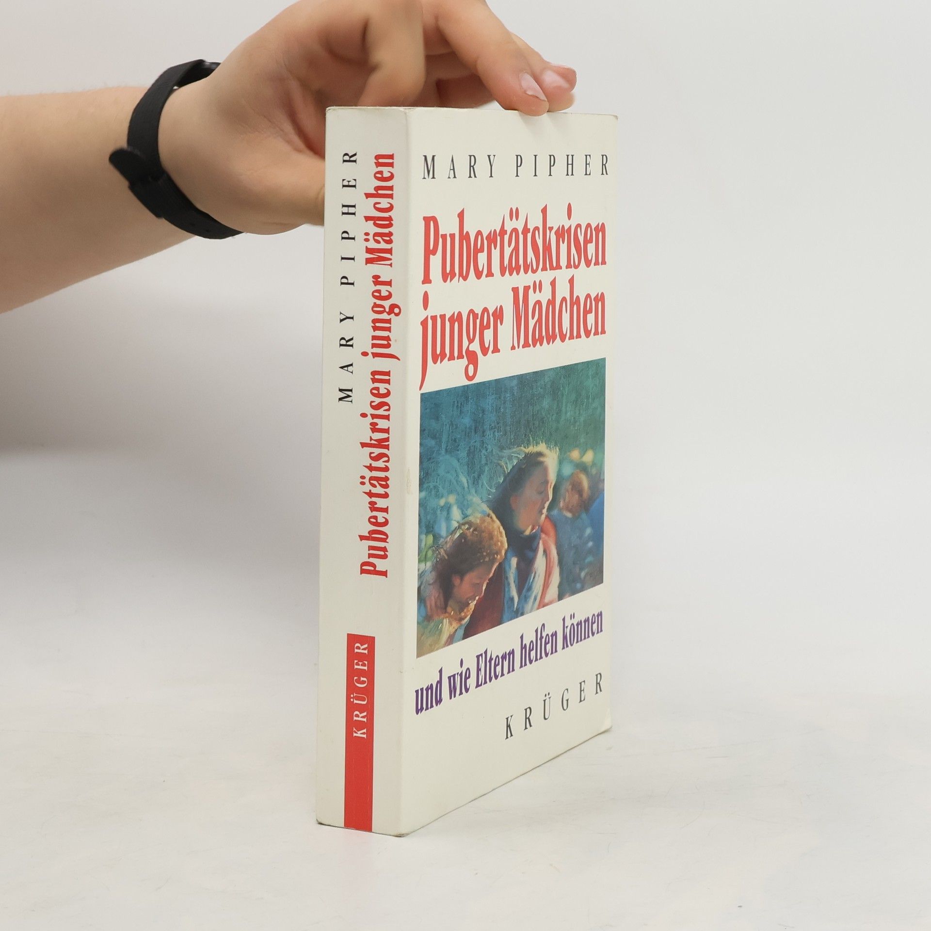 Mary Pipher Pubertätskrisen junger Mädchen und wie Eltern helfen können