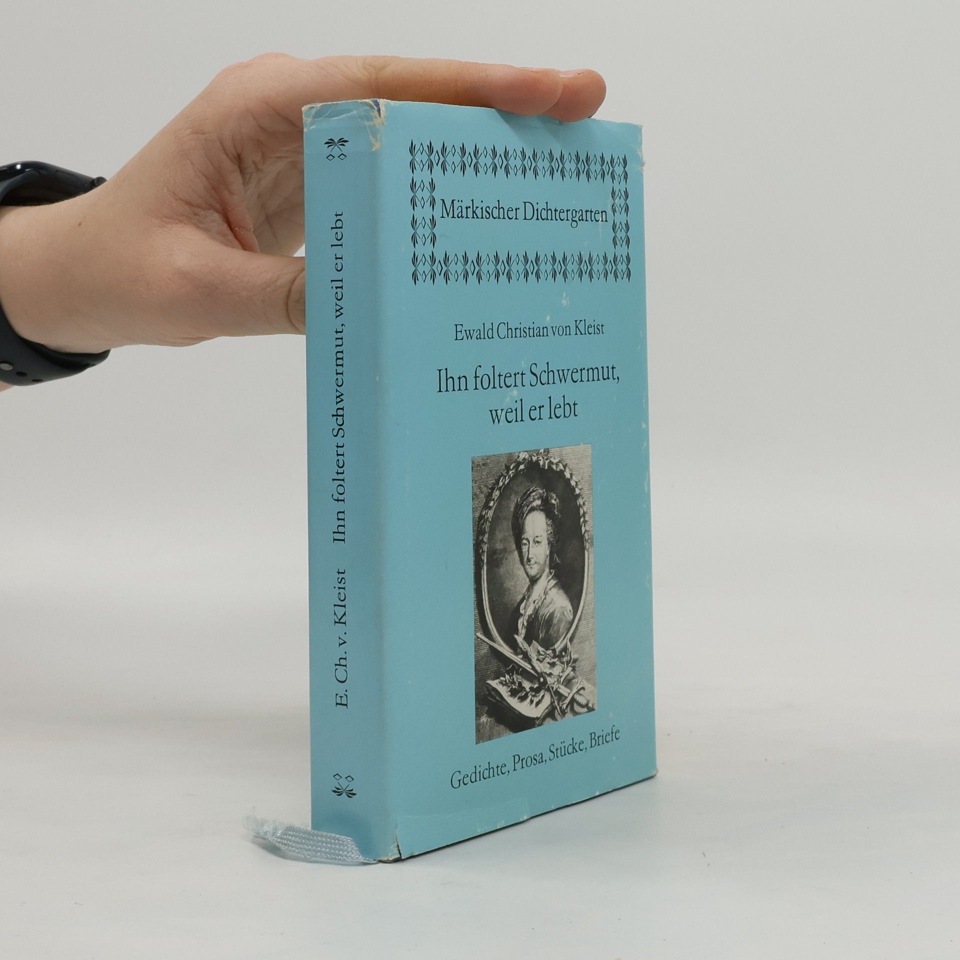Ewald Christian Von Kleist Ihn foltert Schwermut, weil er lebt