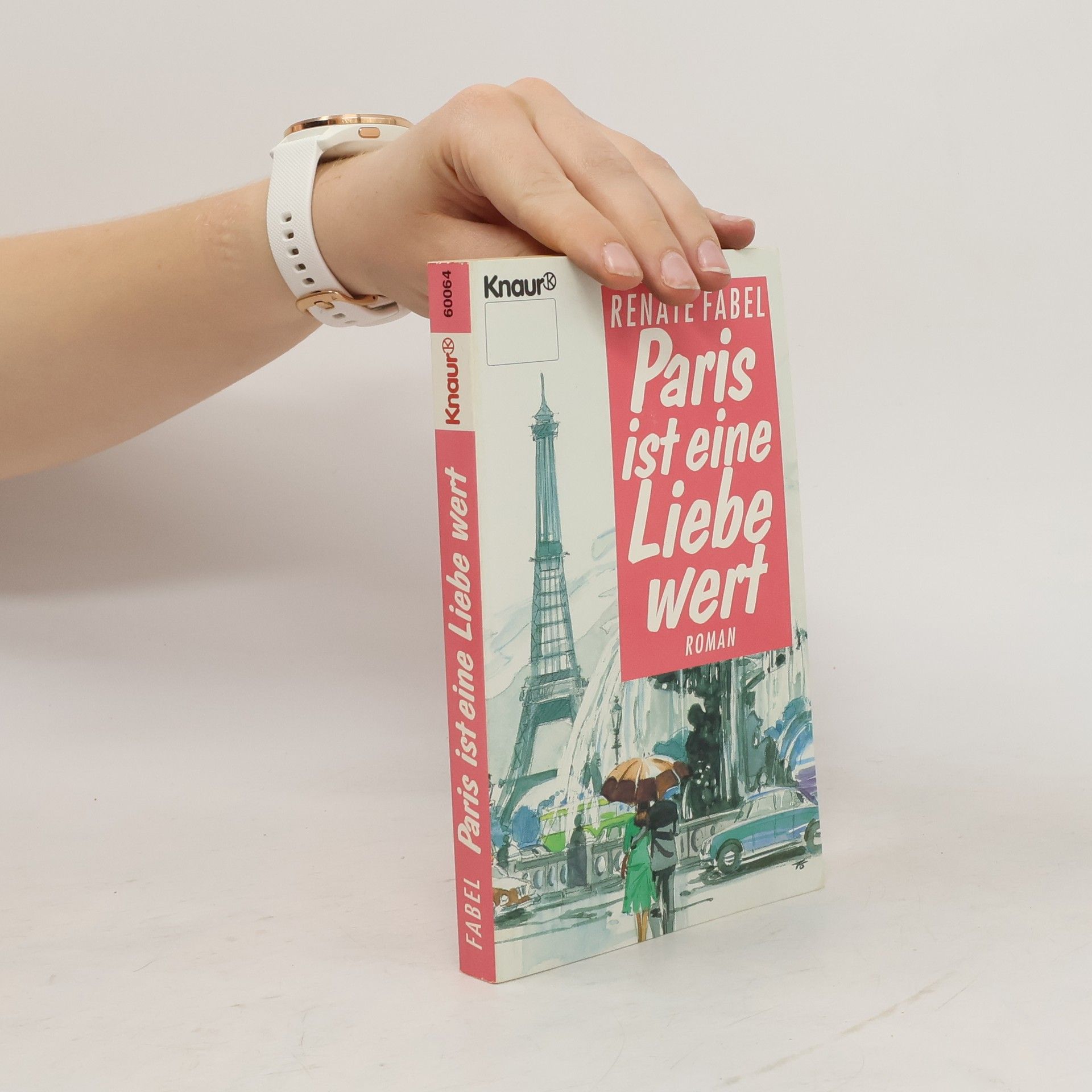Renate Fabel Paris ist eine Liebe wert. Roman