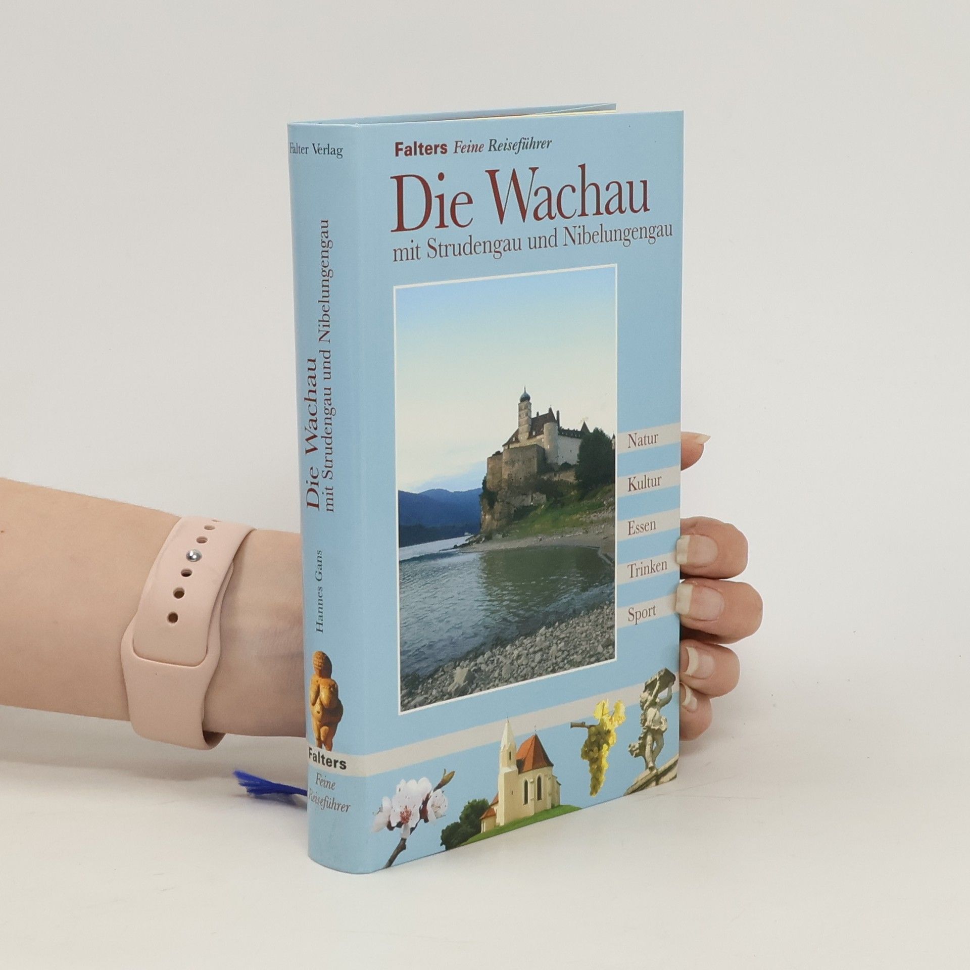 Hannes Gans Die Wachau mit Strudengau und Nibelungengau