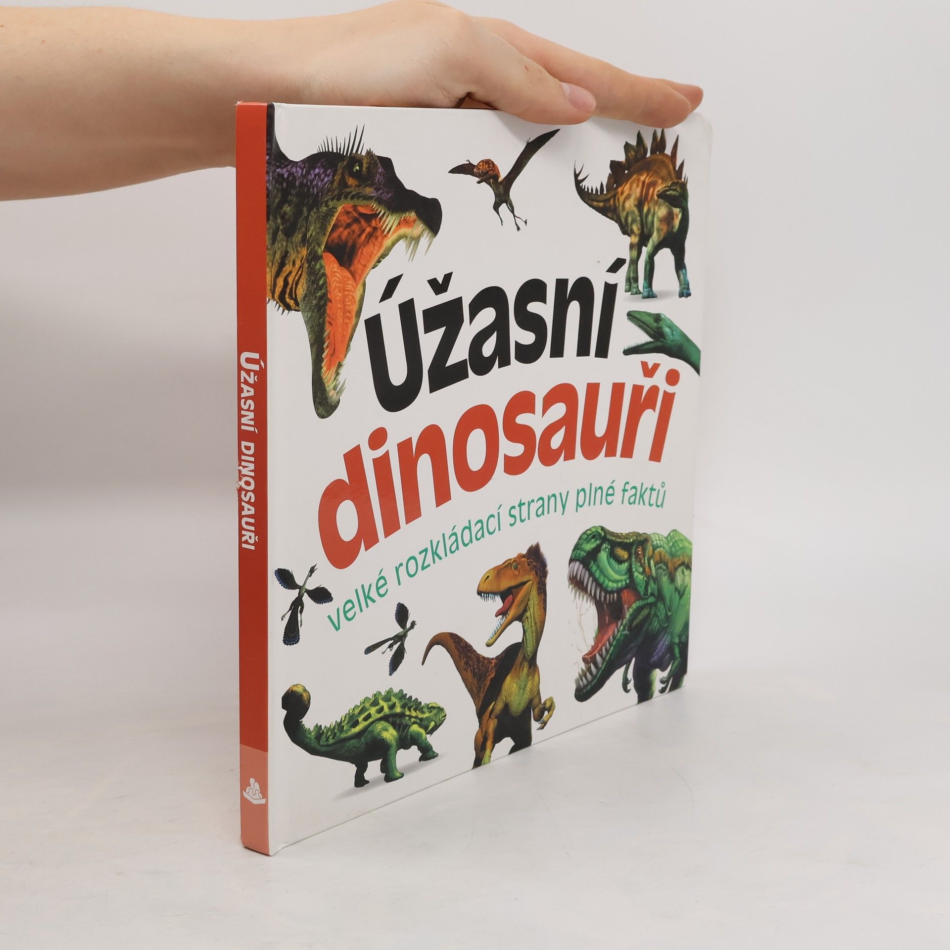 Marek Kurta Úžasní dinosauři : velké rozkládací strany plné faktů