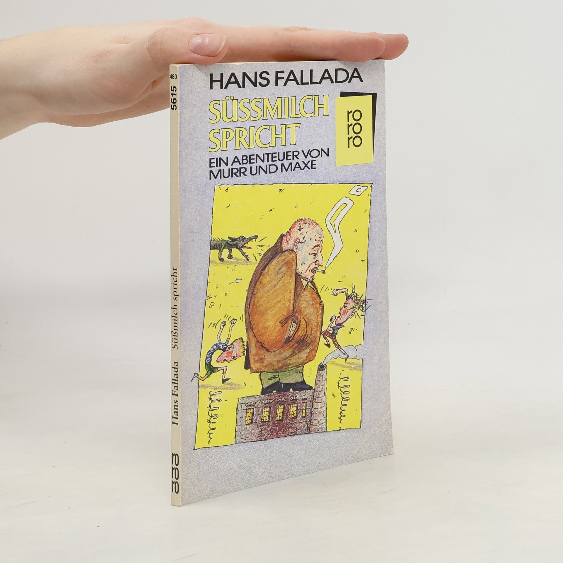 Hans Fallada Süssmilch spricht. Ein Abenteuer von Murr und Maxe. Roman