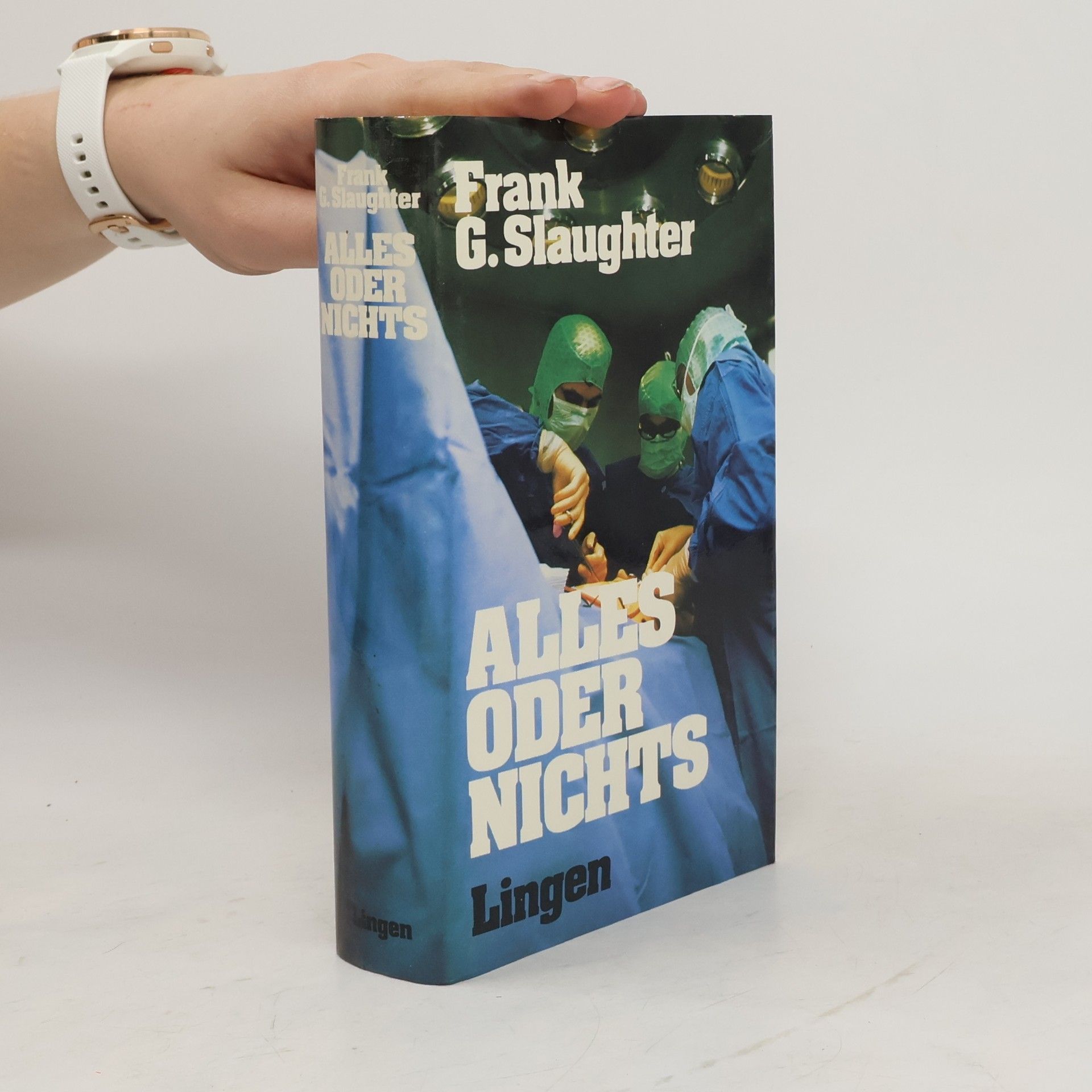 Frank G. Slaughter Alles oder nichts