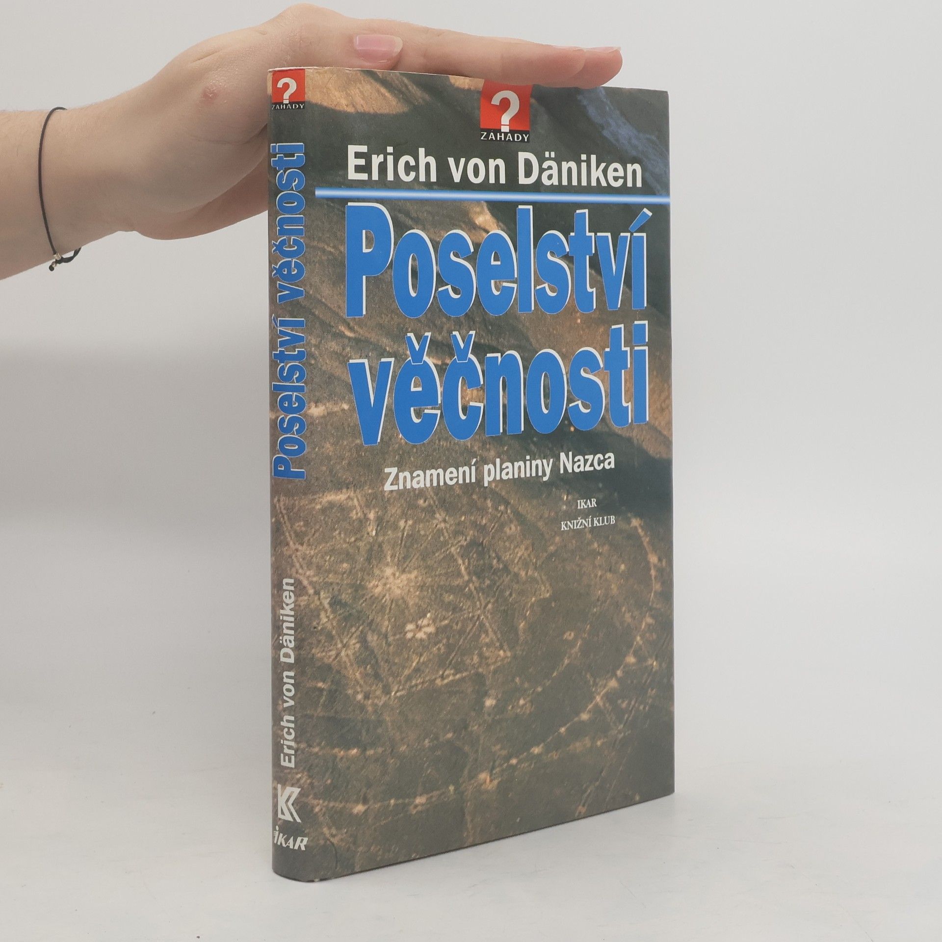 Erich von Däniken Poselství věčnosti: Znamení planiny Nazca
