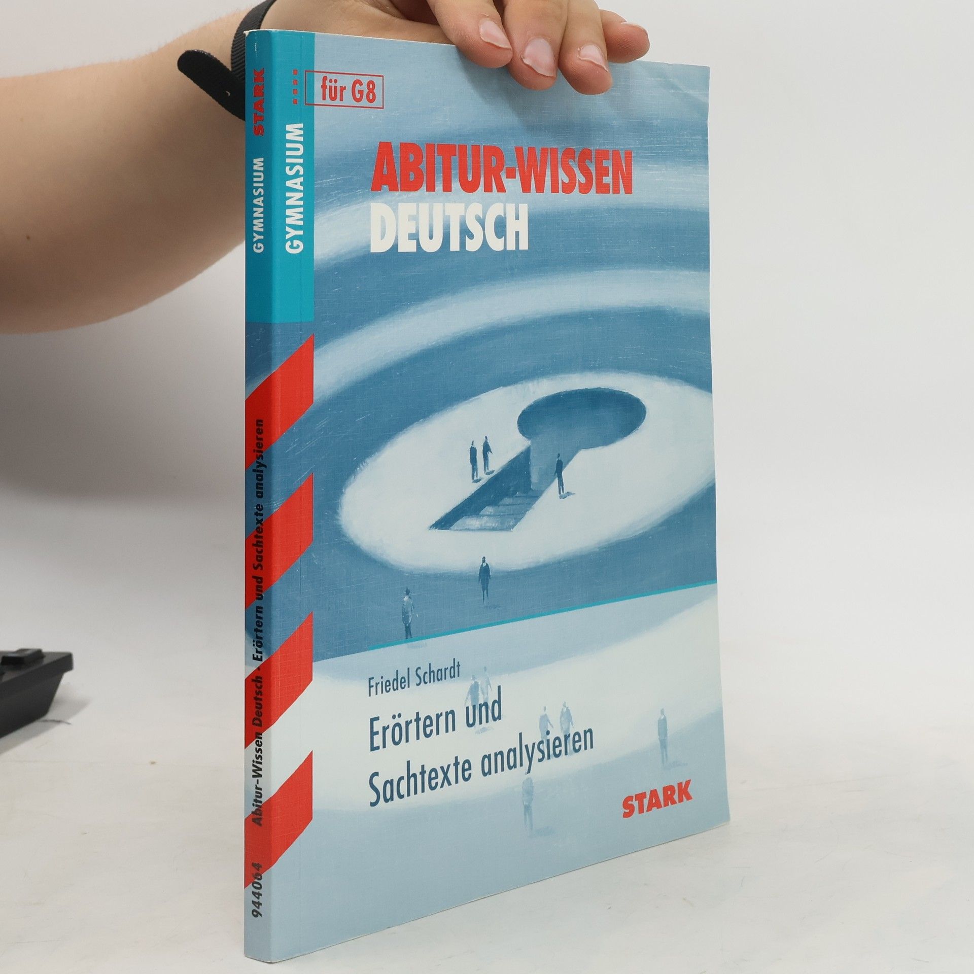 Friedel Schardt Abitur-Wissen Seutsch: Erörtern und Sachtexte analysieren