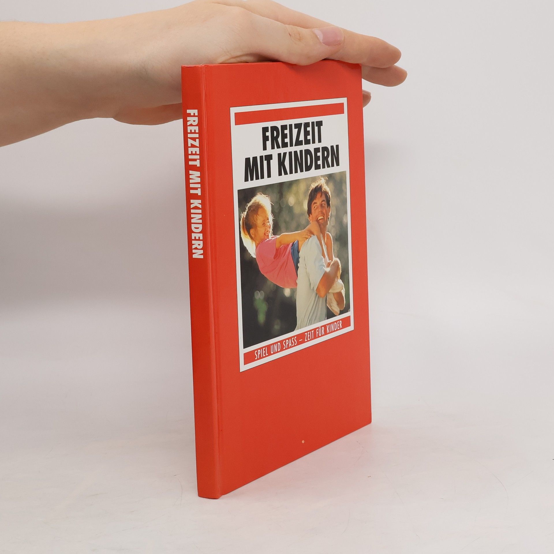 Autorenkollektiv Freizeit mit Kindern. Spiel und Spass - Zeit für Kinder