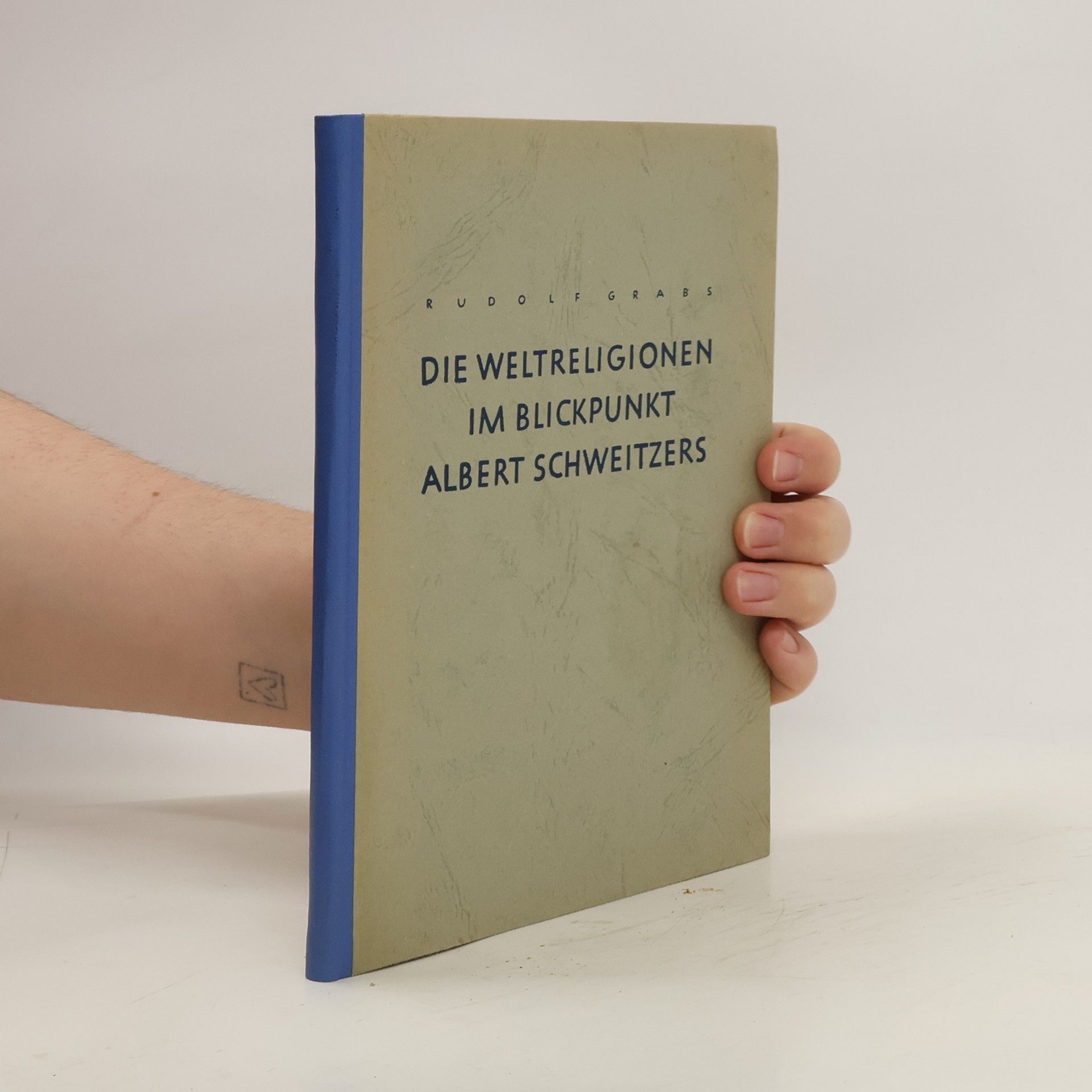 Rudolf Grabs Die Weltreligionen im Blickpunkt Albert Schweitzers
