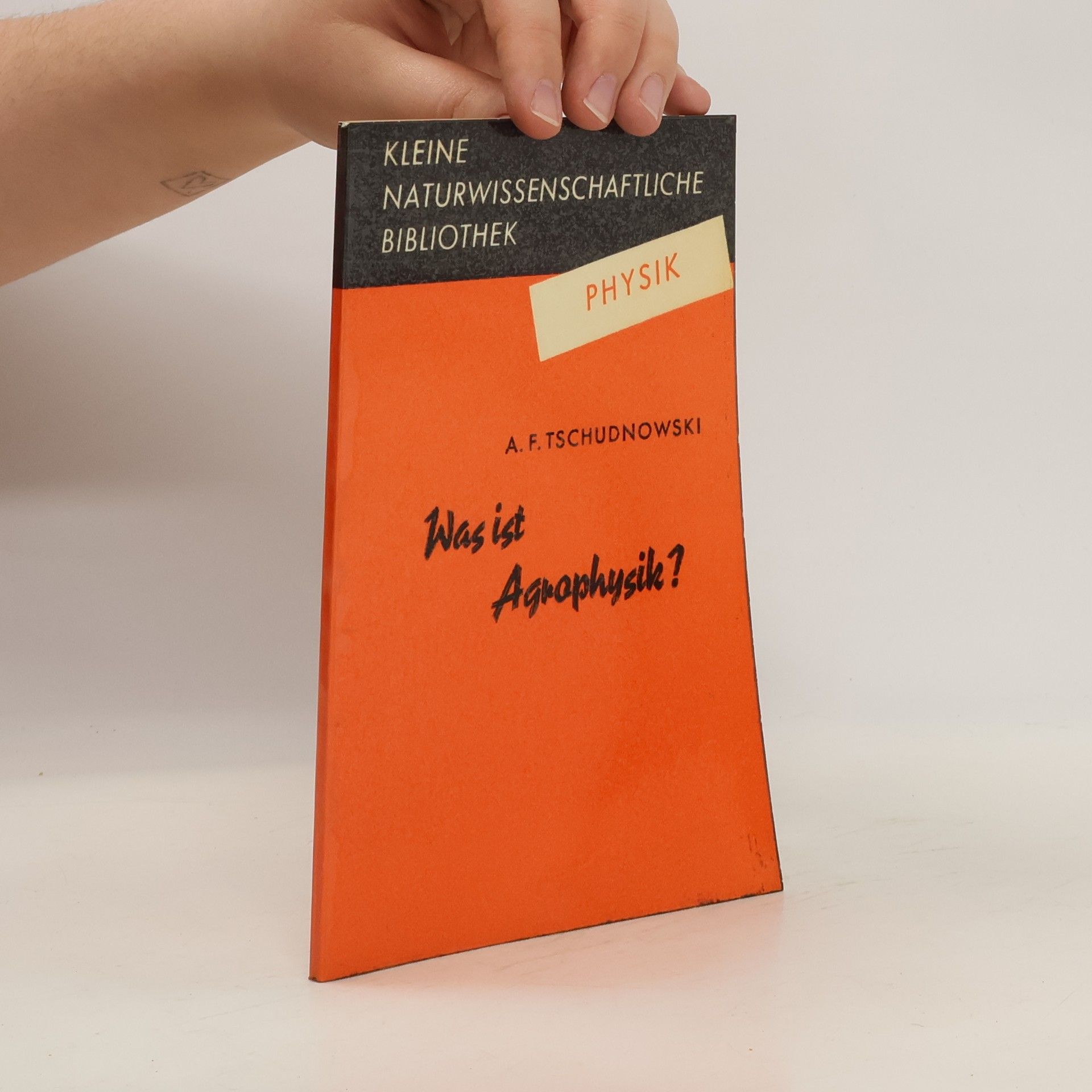 A. F. Tschudnowski Was ist Agrophysik?
