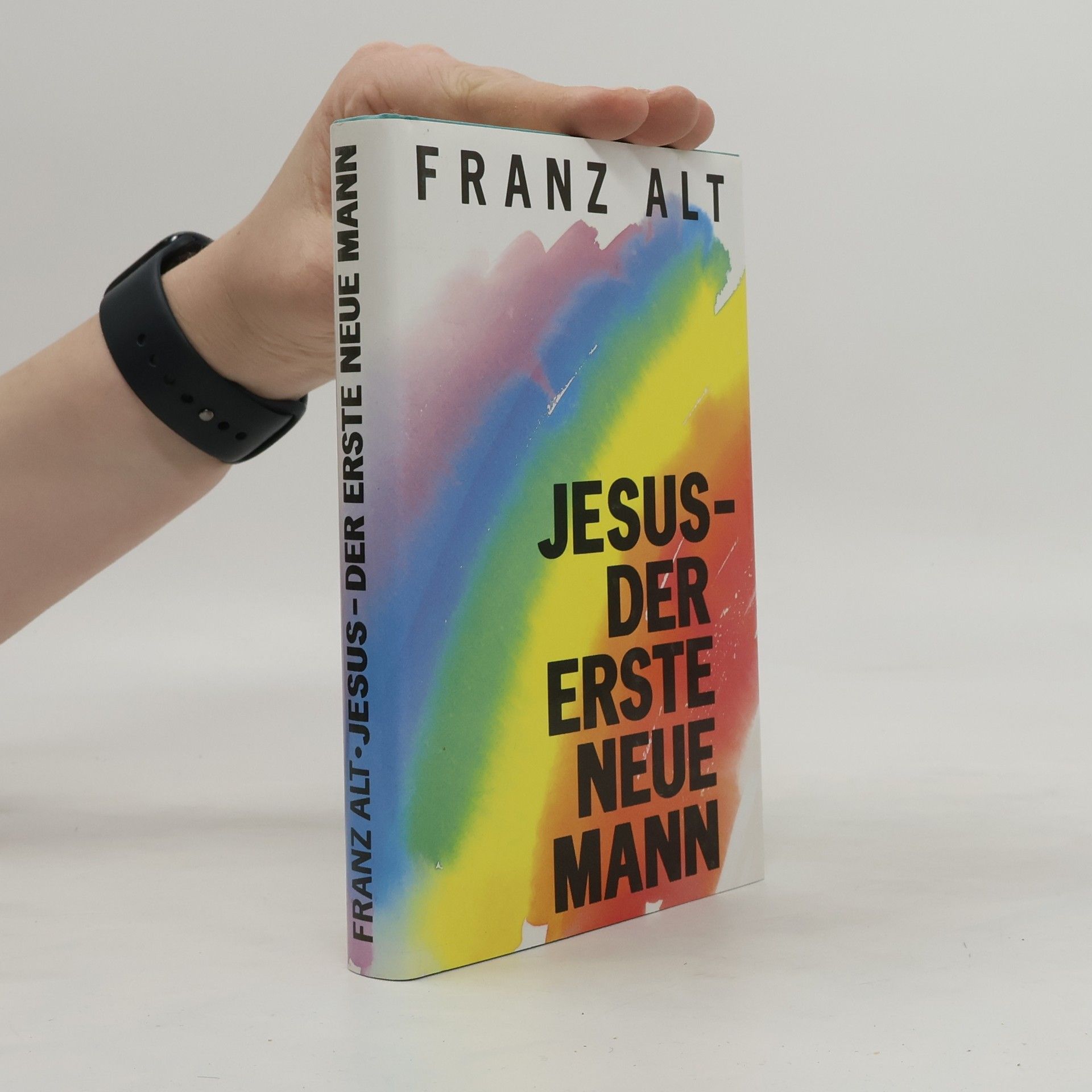 Franz Alt Jesus. Der erste neue Mann