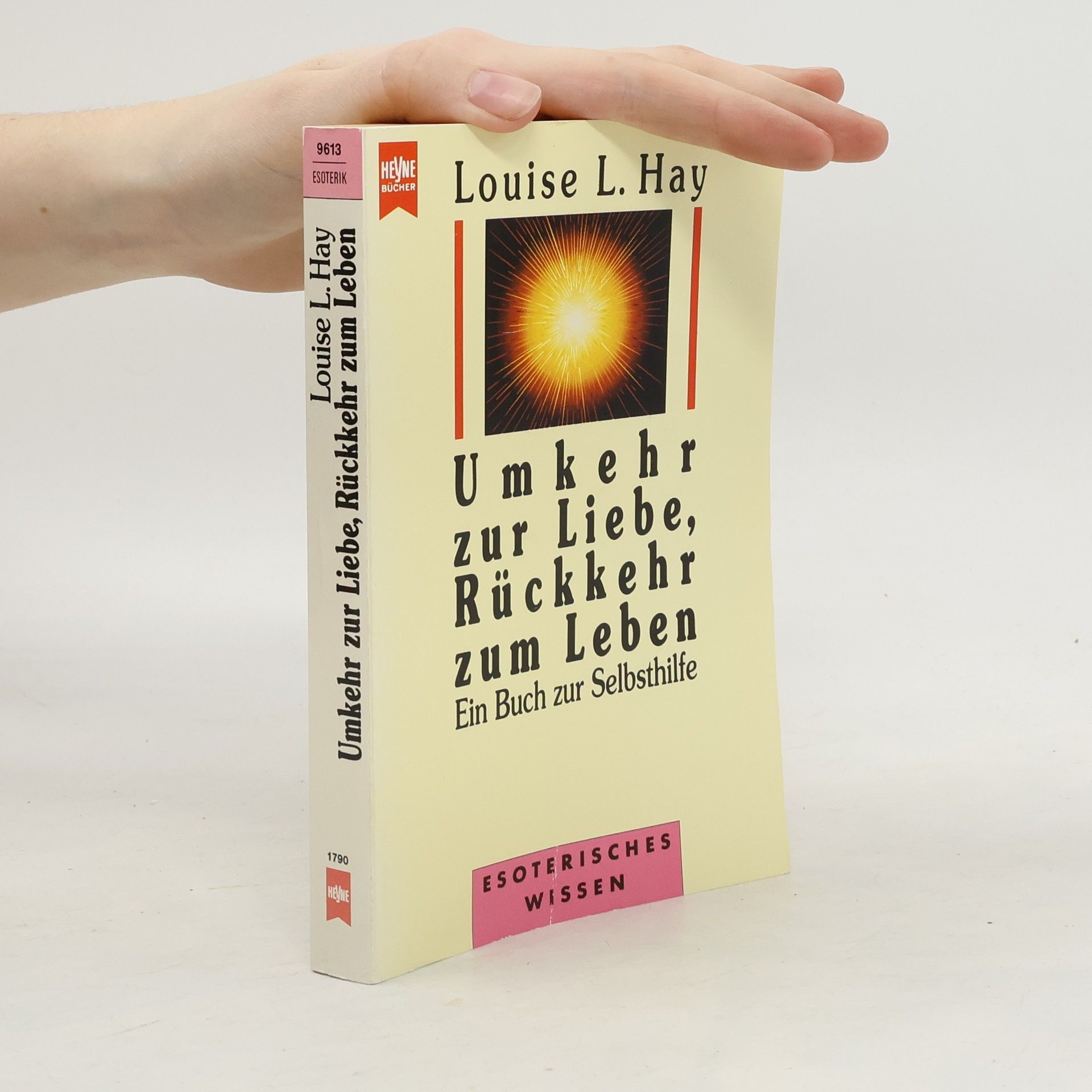 Louise Lynn Hay Umkehr zur Liebe, Rückkehr zum Leben