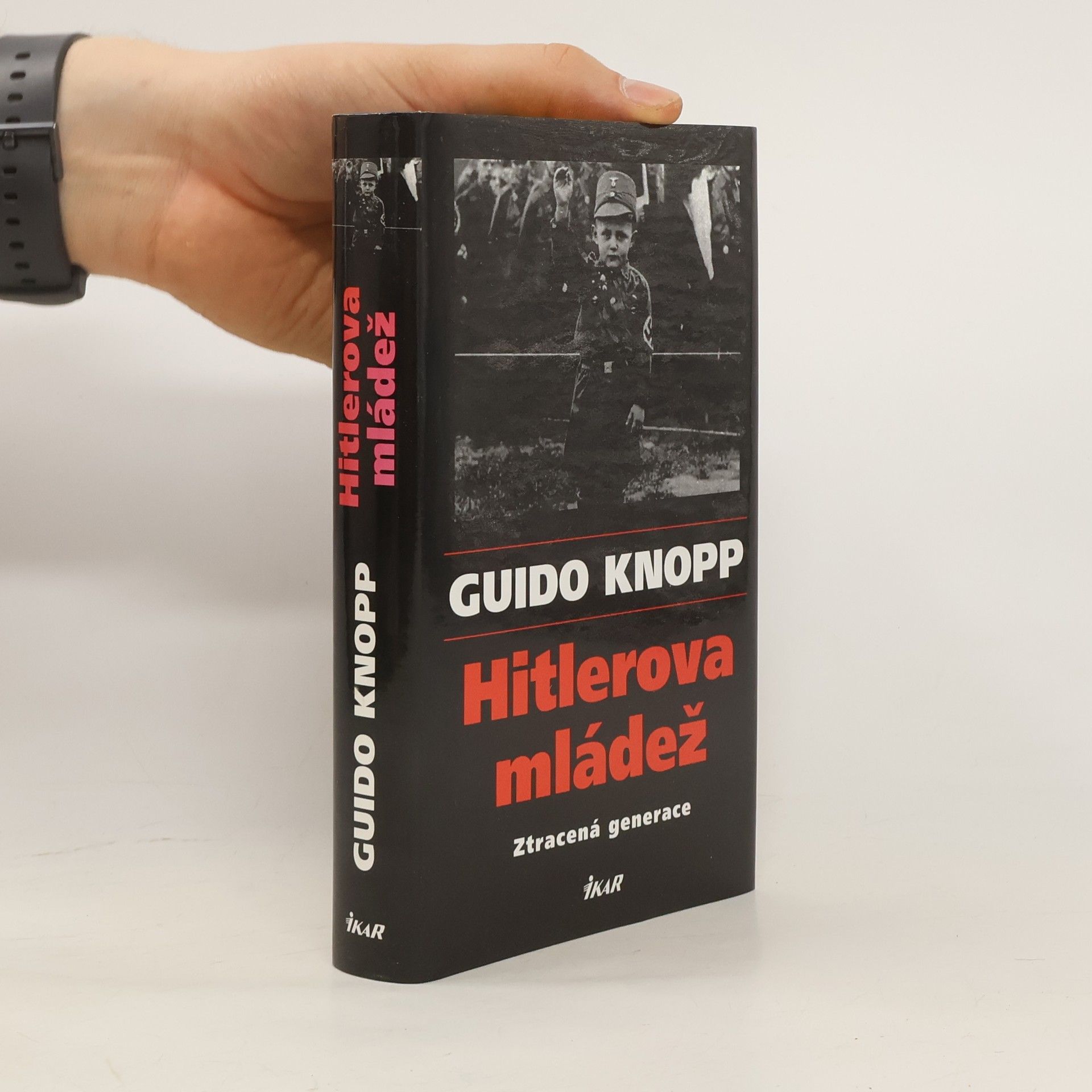 Guido Knopp Hitlerova mládež. Ztracená generace