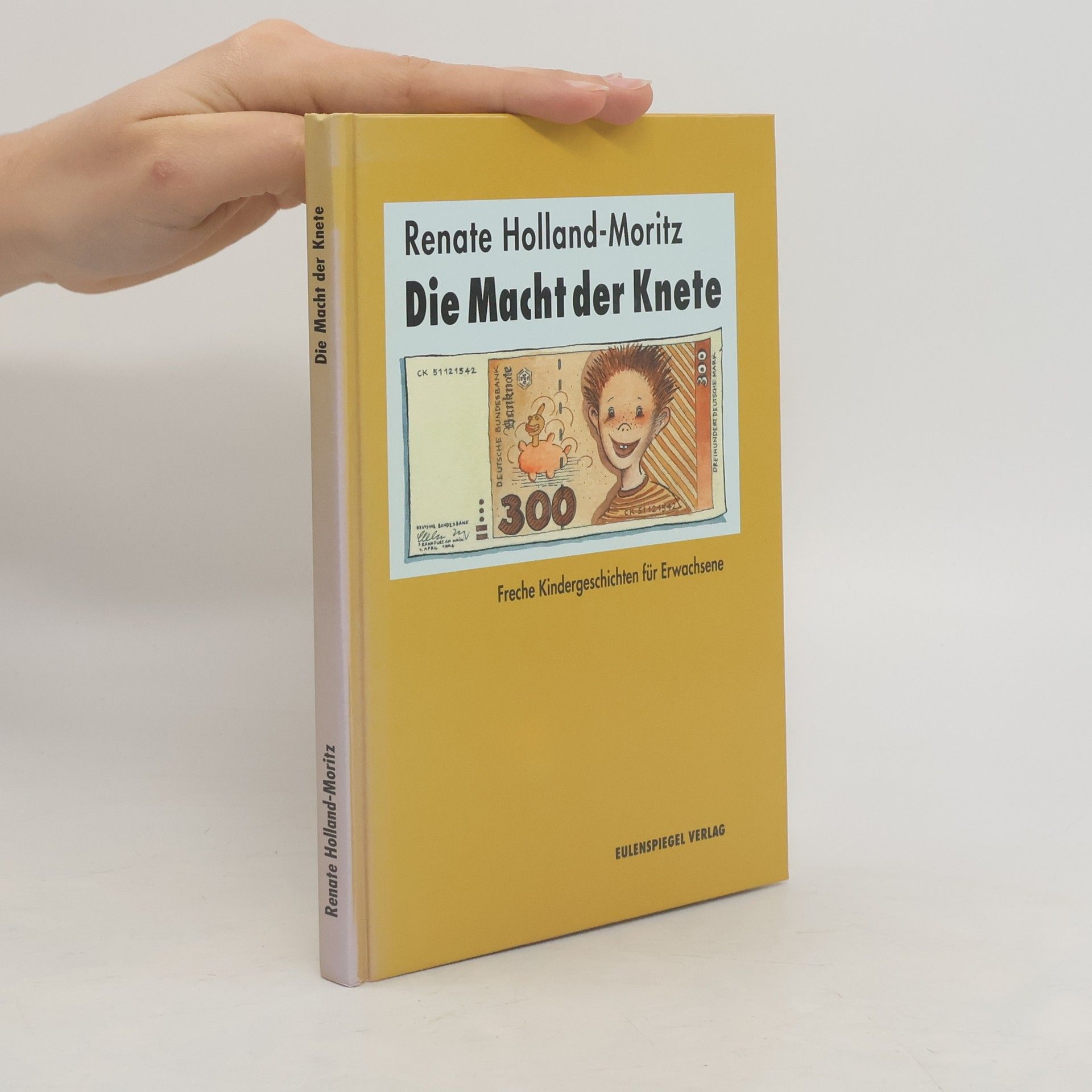 Renate Holland-Moritz Die Macht der Knete