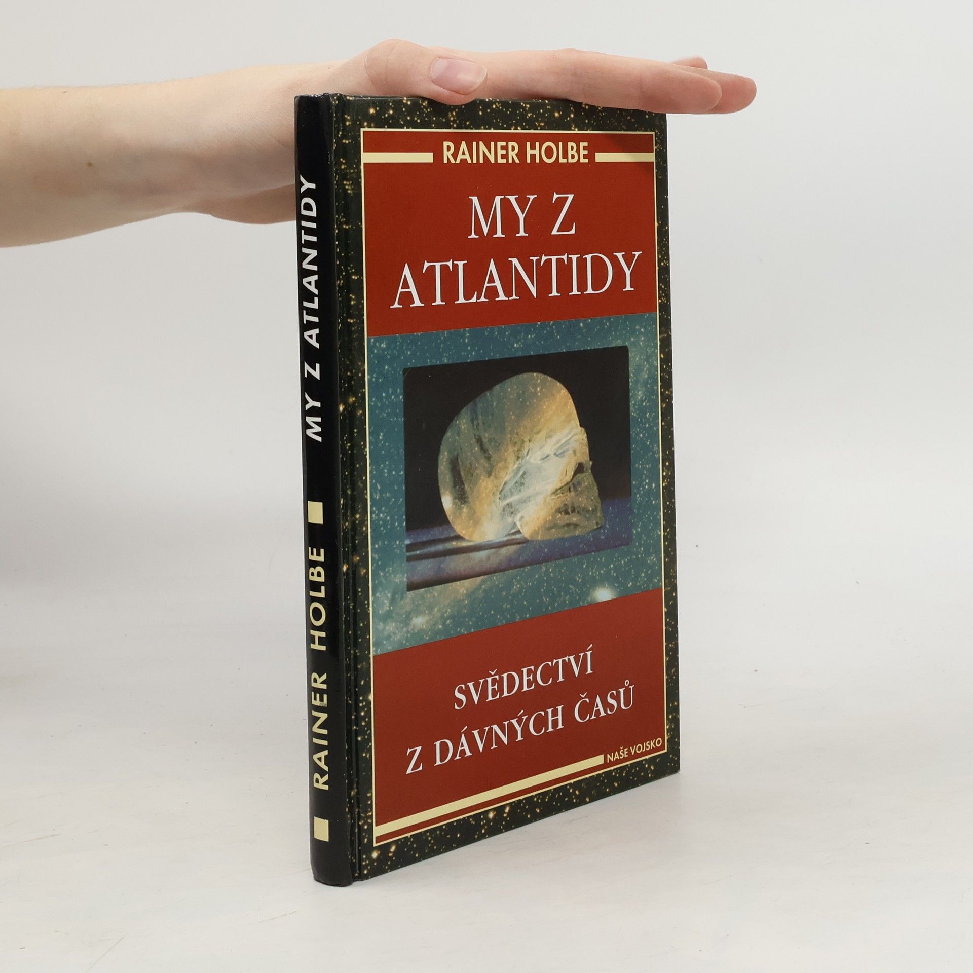 Rainer Holbe My z Atlantidy : svědectví z dávných časů