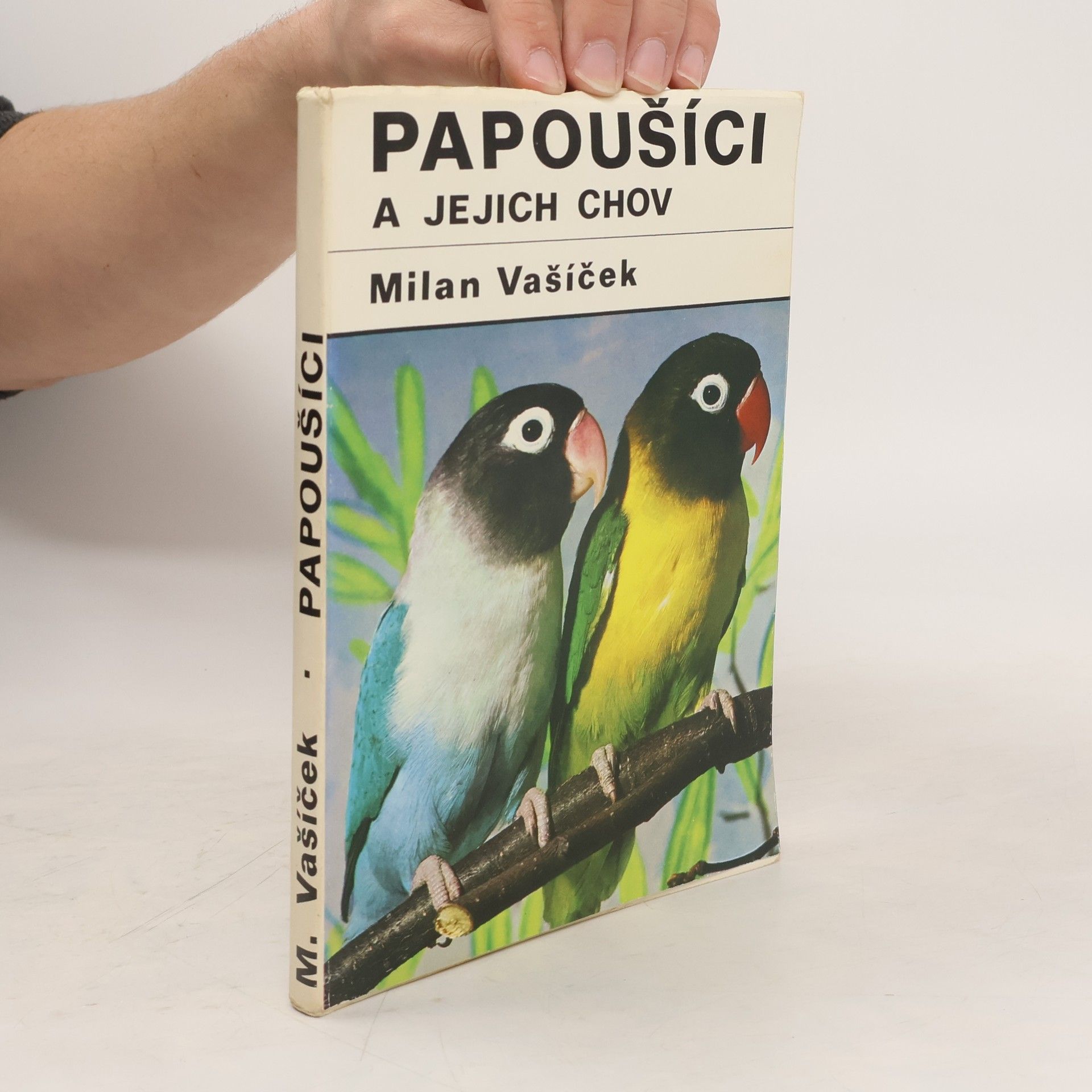 Milan Vašíček Papoušíci a jejich chov