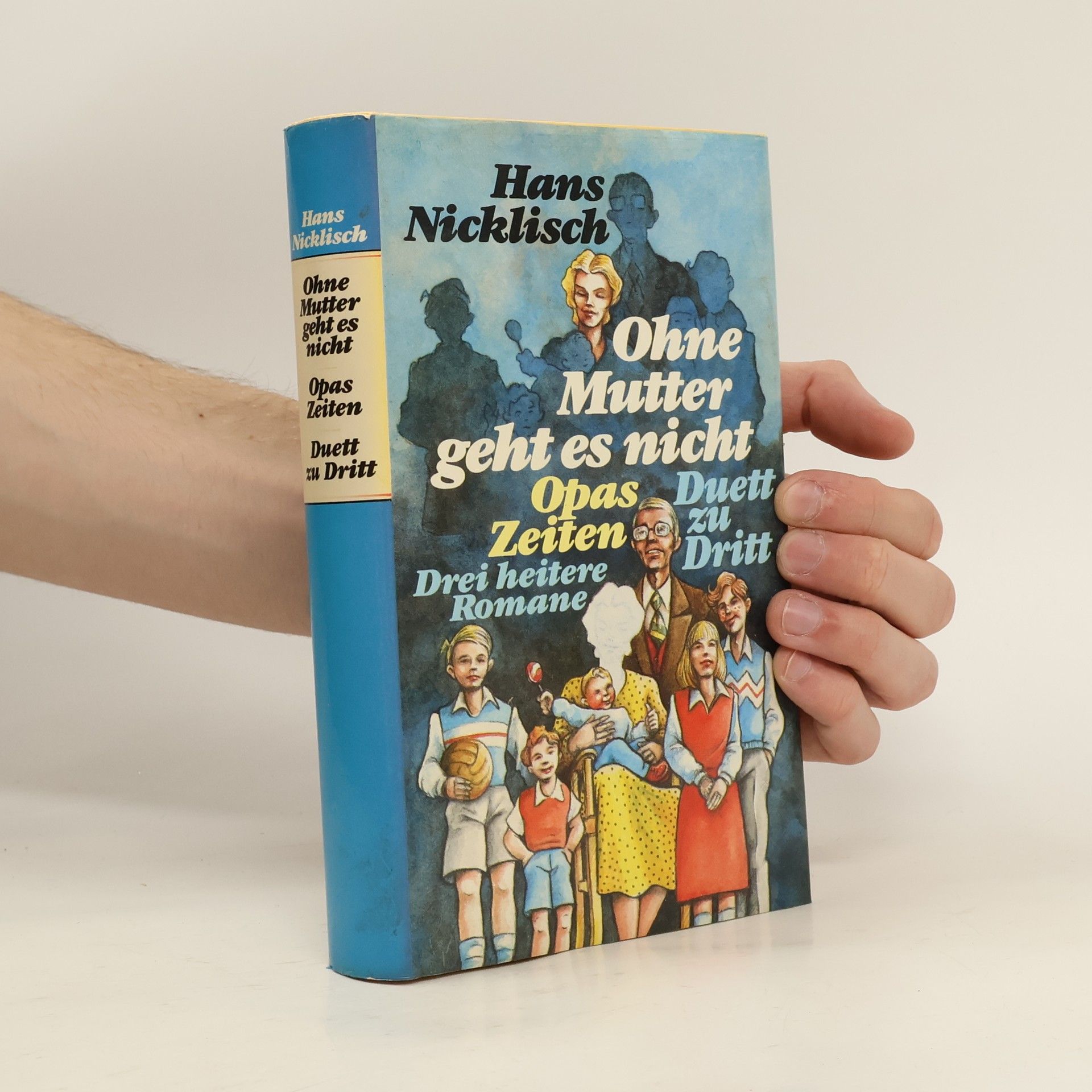 Hans Nicklisch Ohne Mutter geht es nicht. Opas Zeiten. Duett zu Dritt