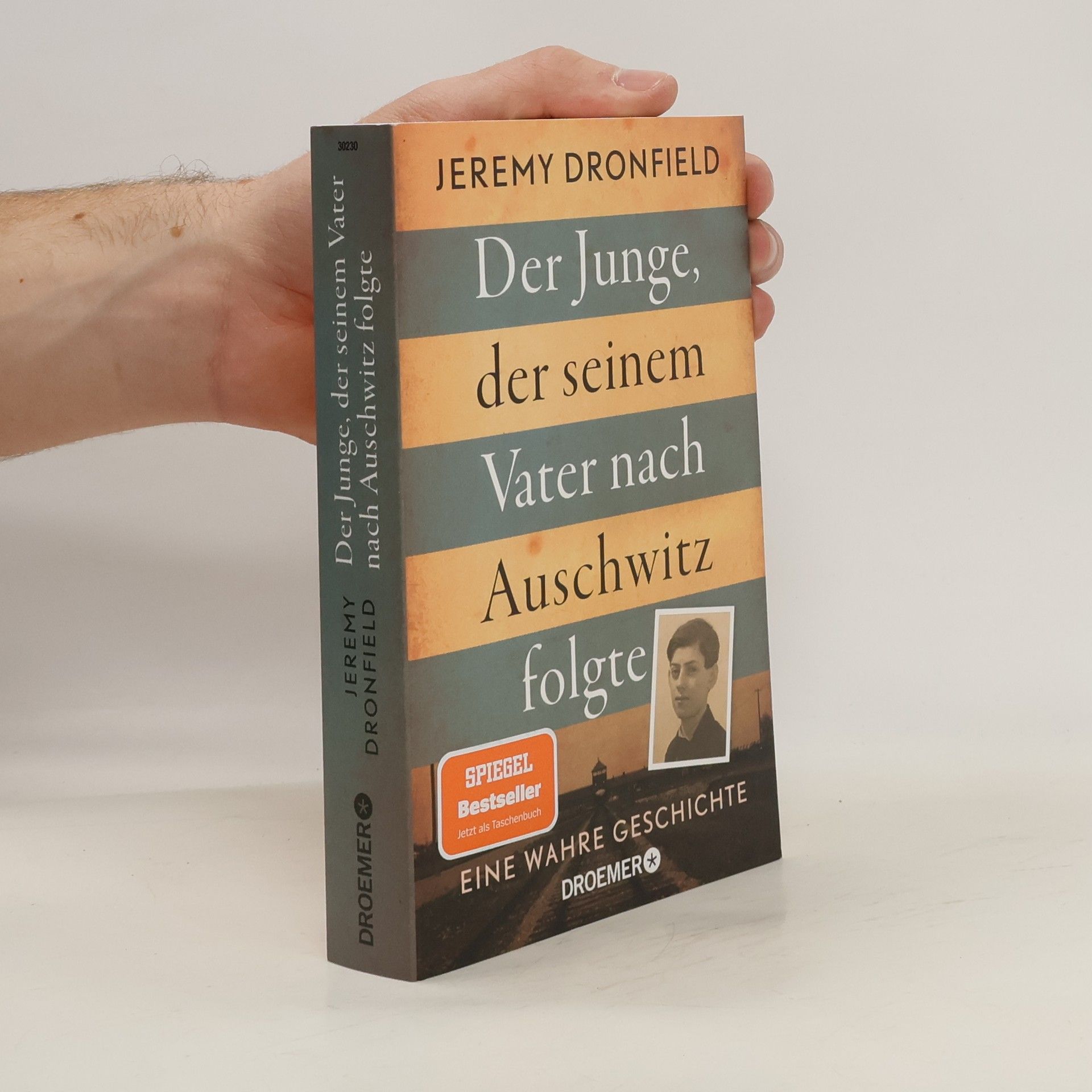 Jeremy Dronfield Der Junge, der seinem Vater nach Auschwitz folgte