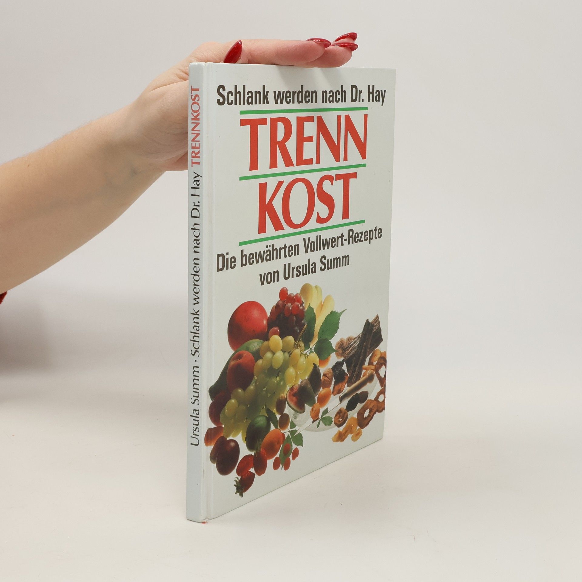 Ursula Summ Trennkost. Die bewährten Vollwert-Rezepte von Ursula Summ