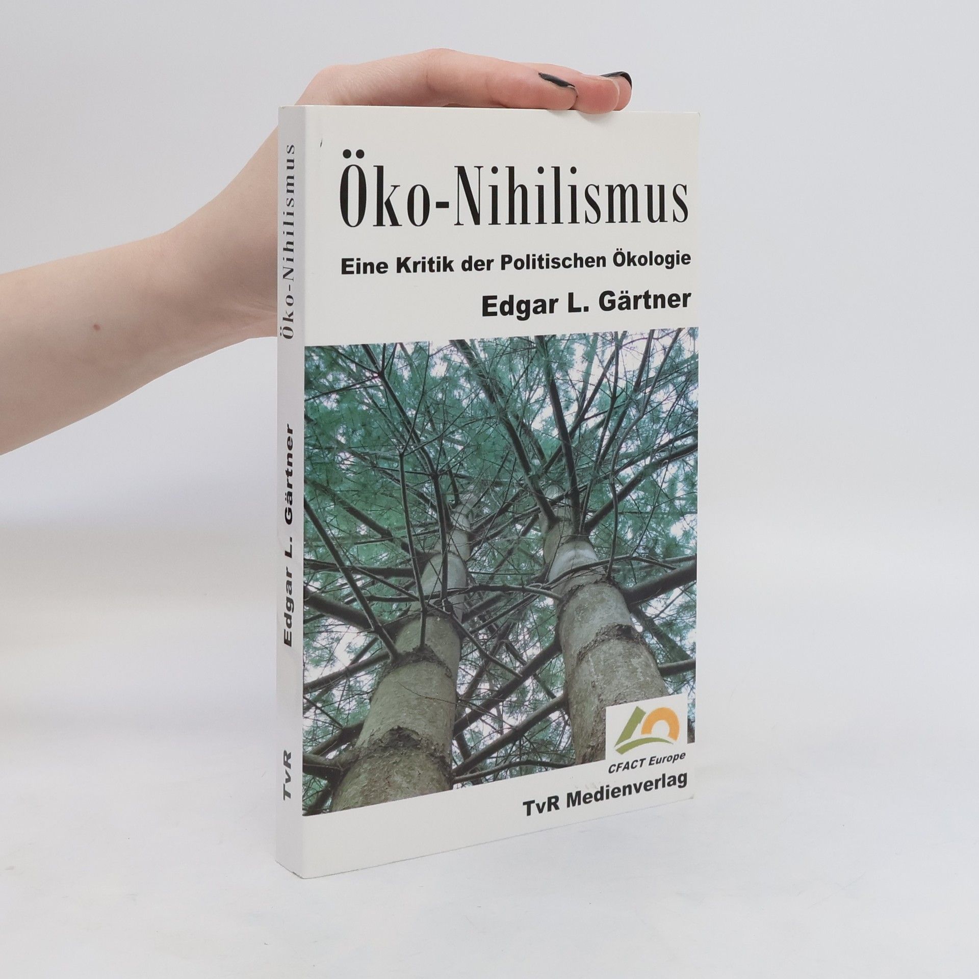 Edgar Gärtner Öko-Nihilismus