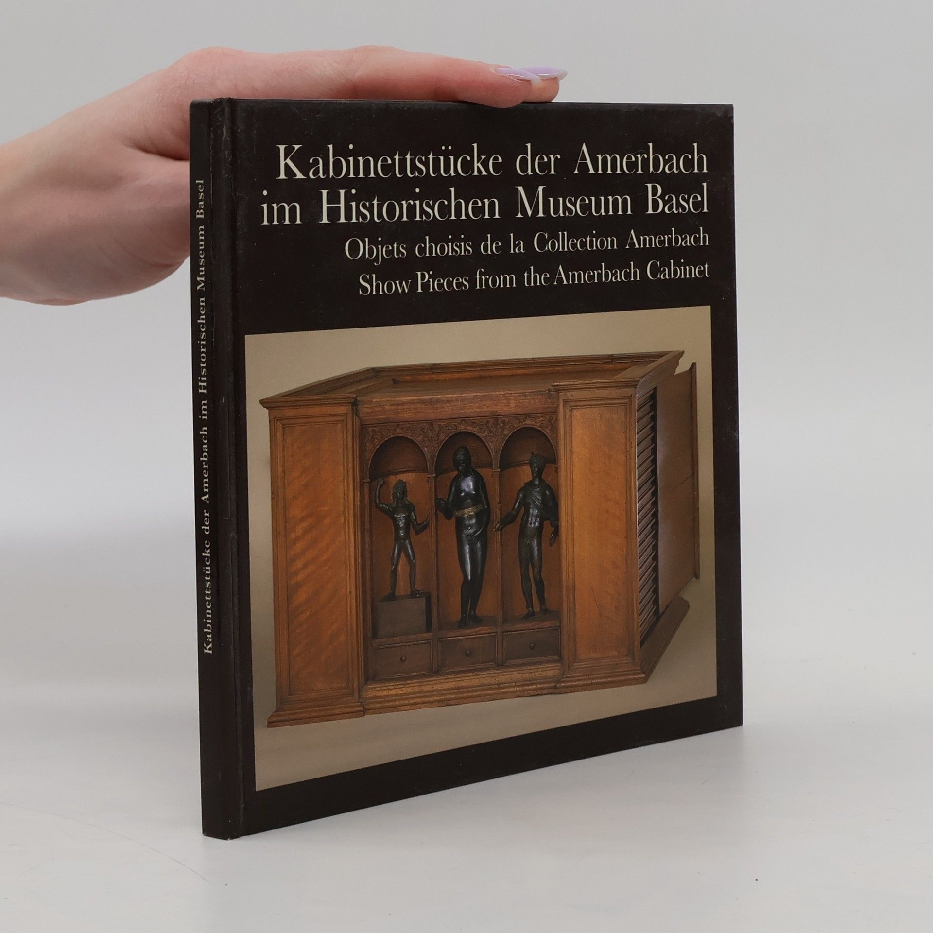 Elisabeth Landolt Wegener Kabinettstücke der Amerbach im Historischen Museum Basel