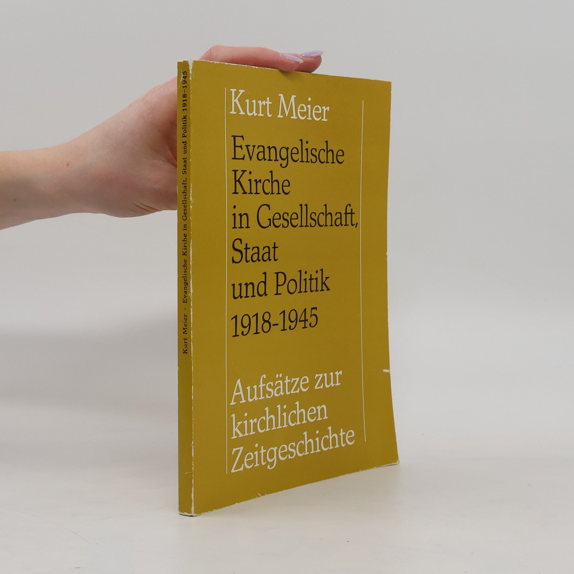 Kurt Meier Evangelische Kirche in Gesellschaft, Staat und Politik 1918 - 1945