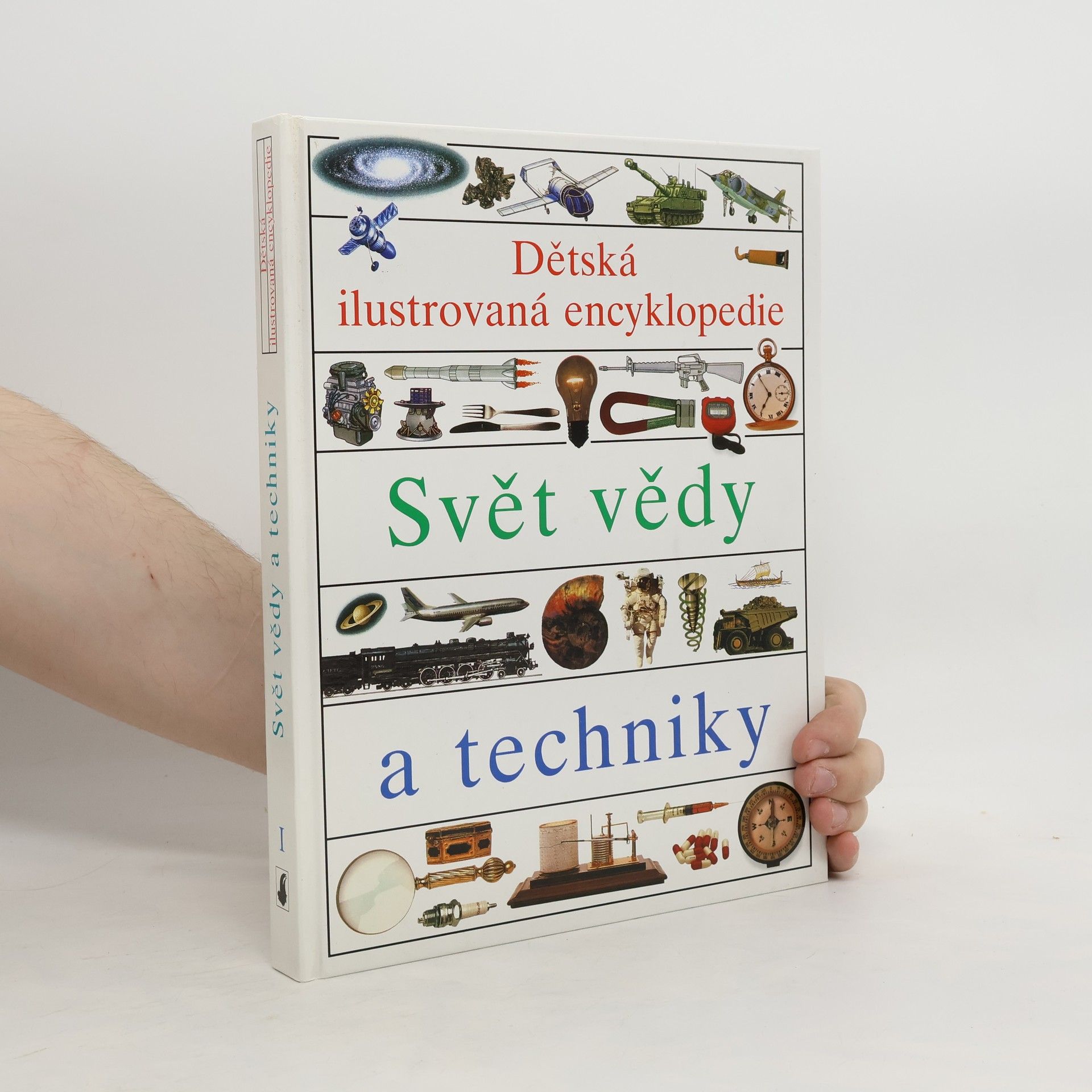 Helena Váňová Svět vědy a techniky. Dětská ilustrovaná encyklopedie. 1. díl