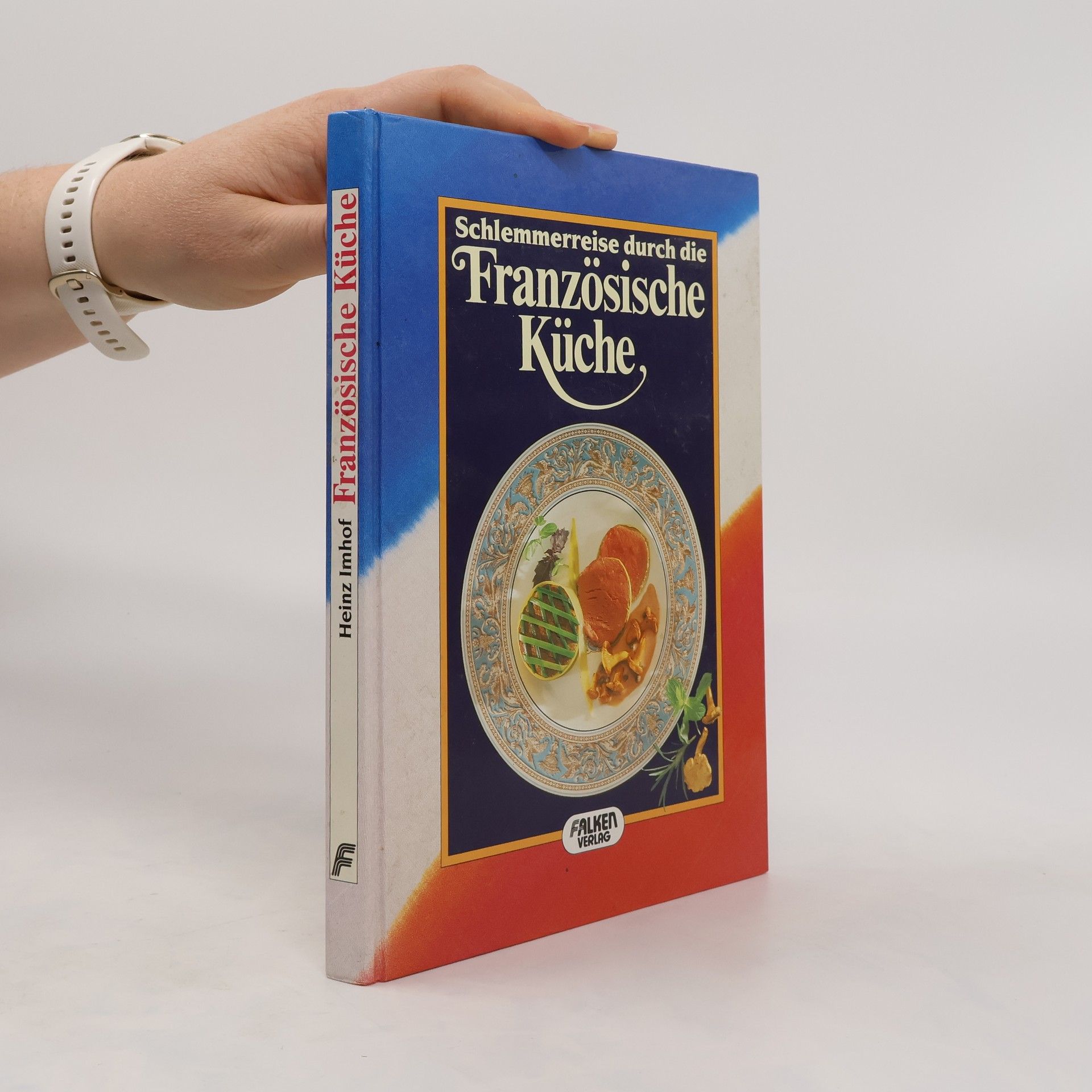 Heinz Imhof Schlemmerreise durch die französische Küche