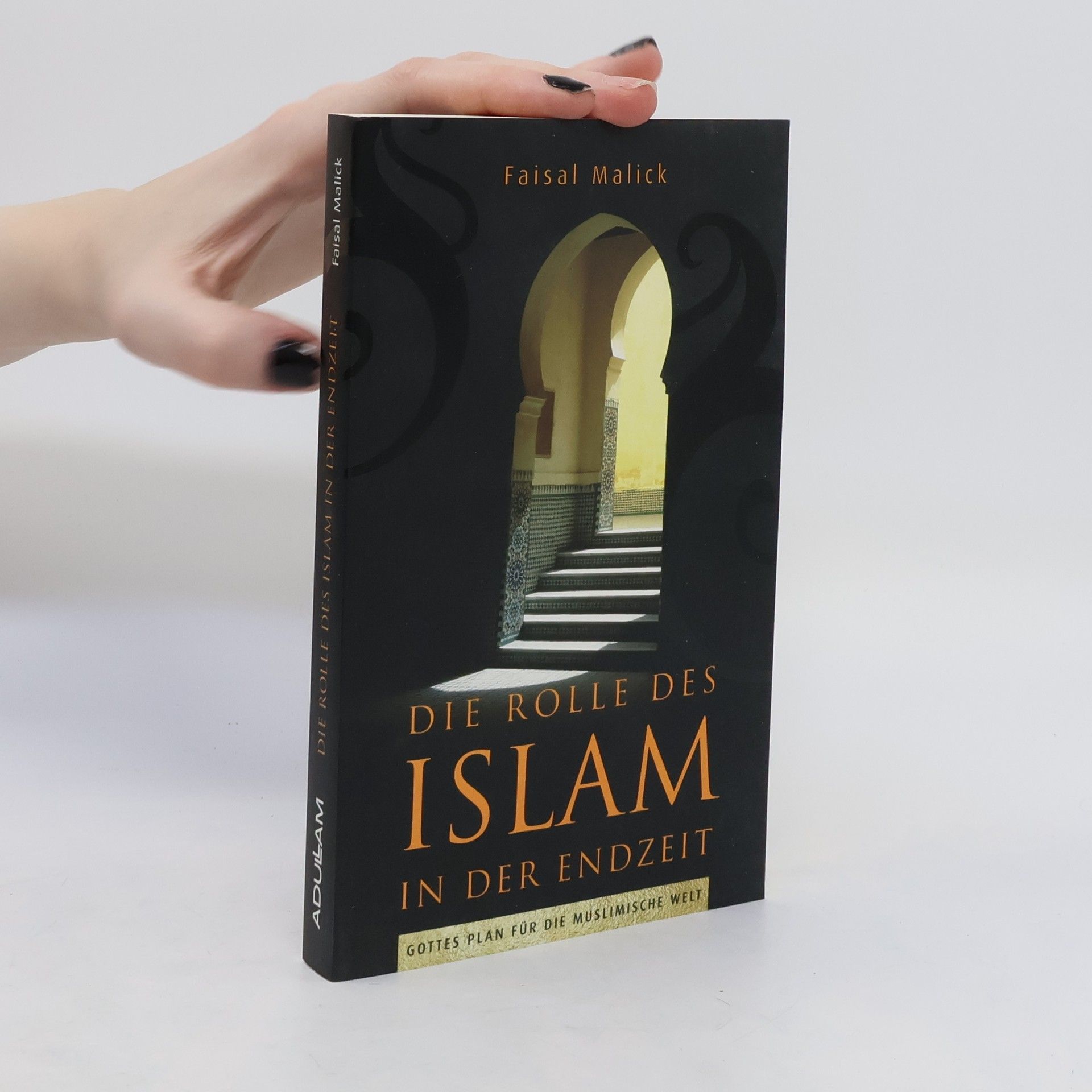 Faisal Malick Die Rolle des Islam in der Endzeit