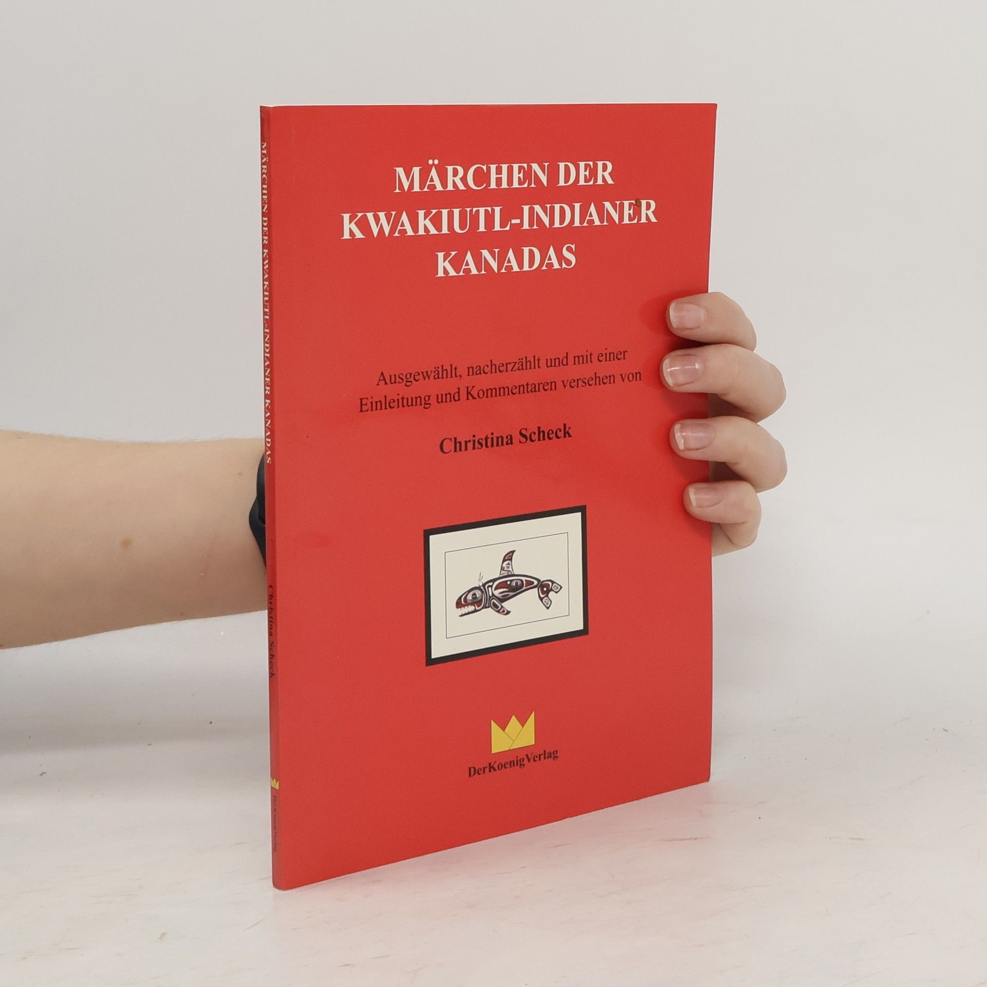 Christina Scheck Märchen der Kwakiutl-Indianer Kanadas