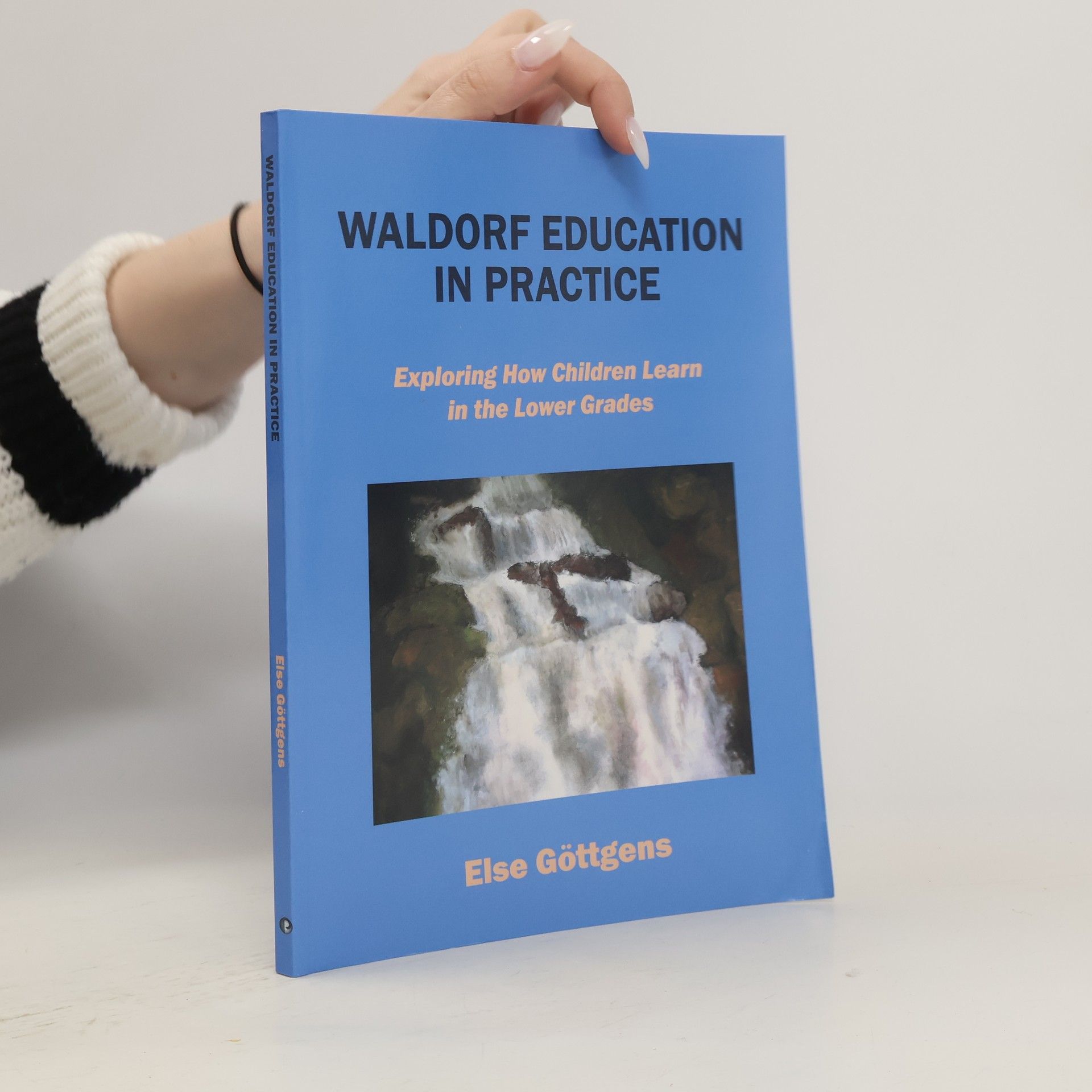 Else Göttgens Waldorf Education in Practice