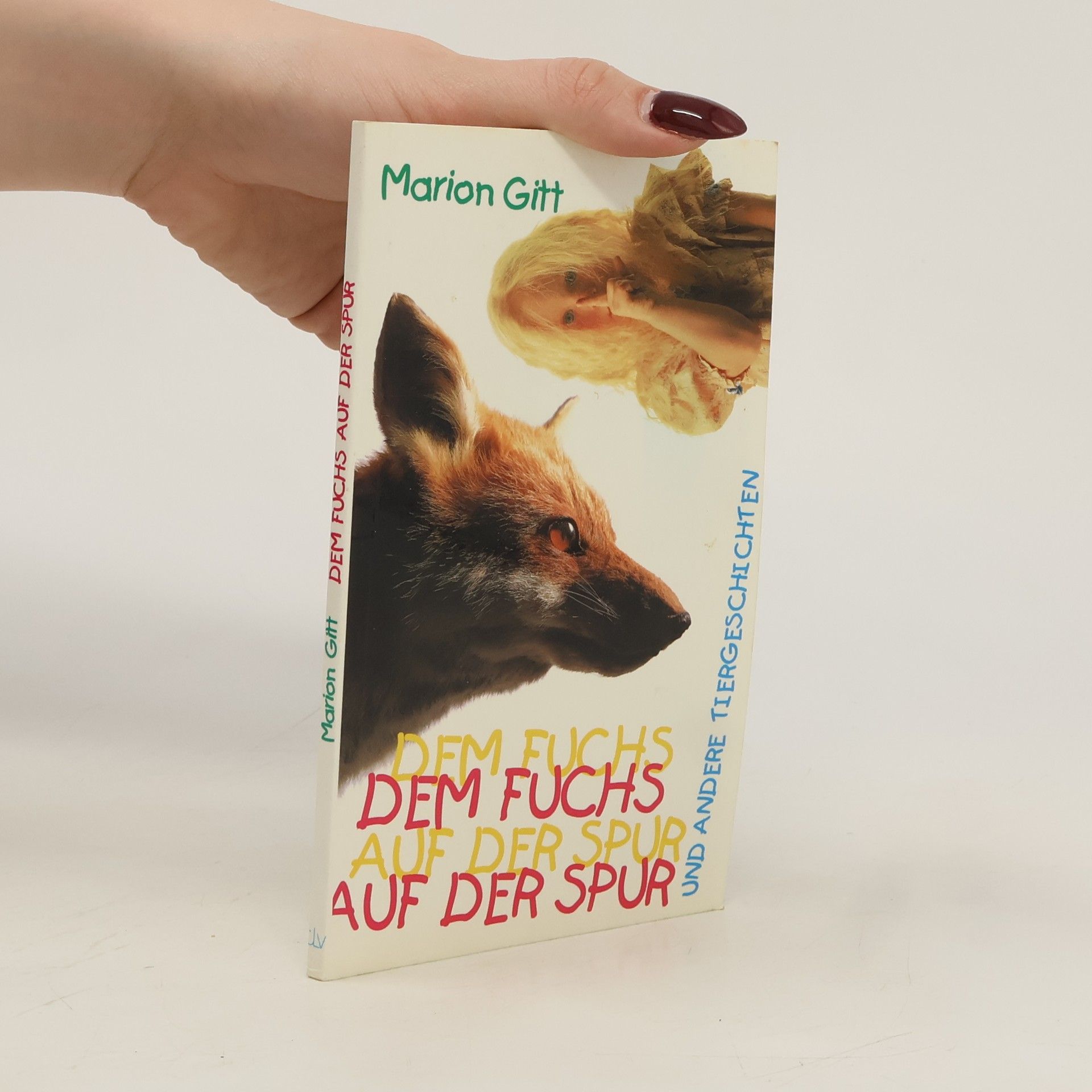 Marion Gitt Dem Fuchs auf der Spur und andere Tiergeschichten