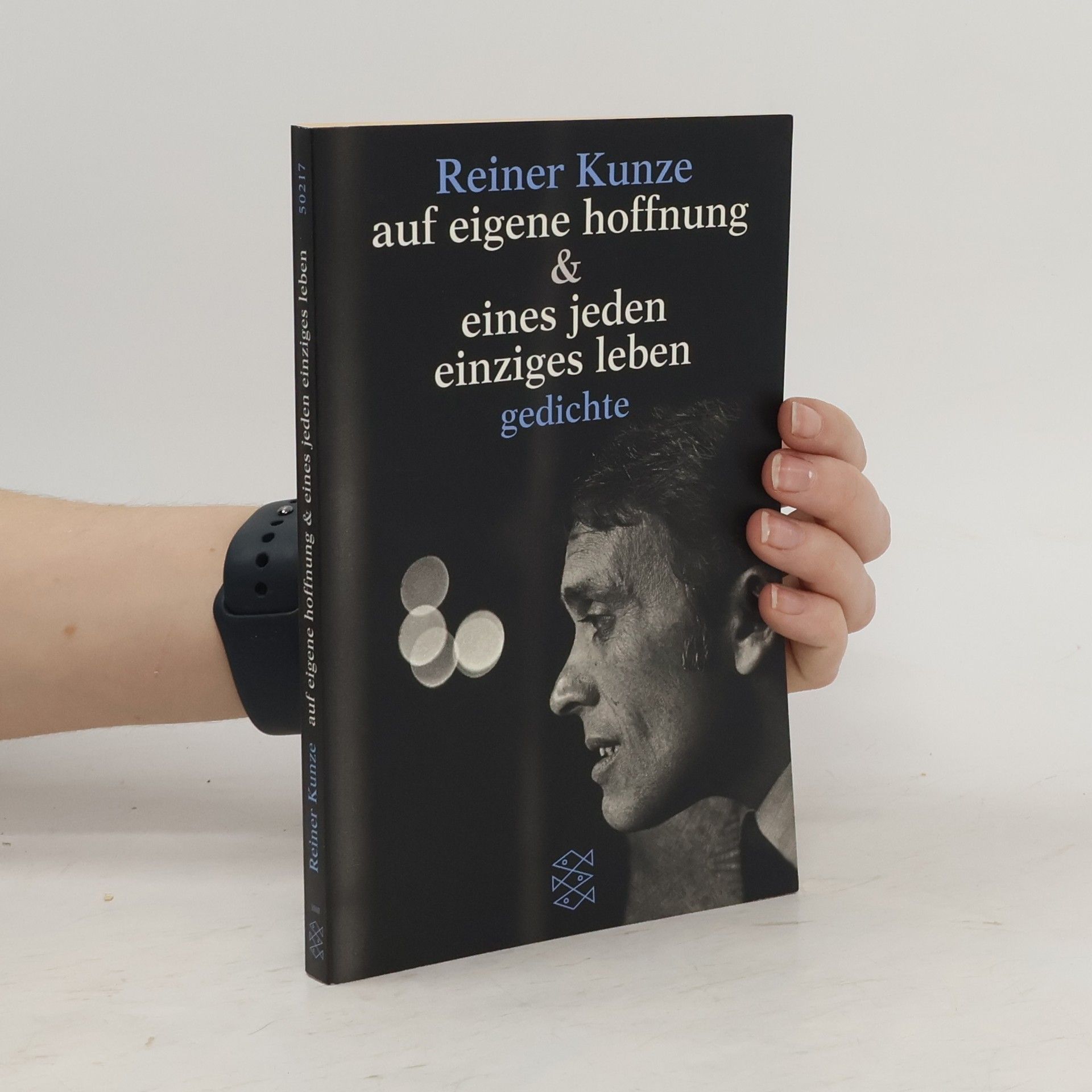Reiner Kunze Auf eigene Hoffnung & eines Jeden einziges leben