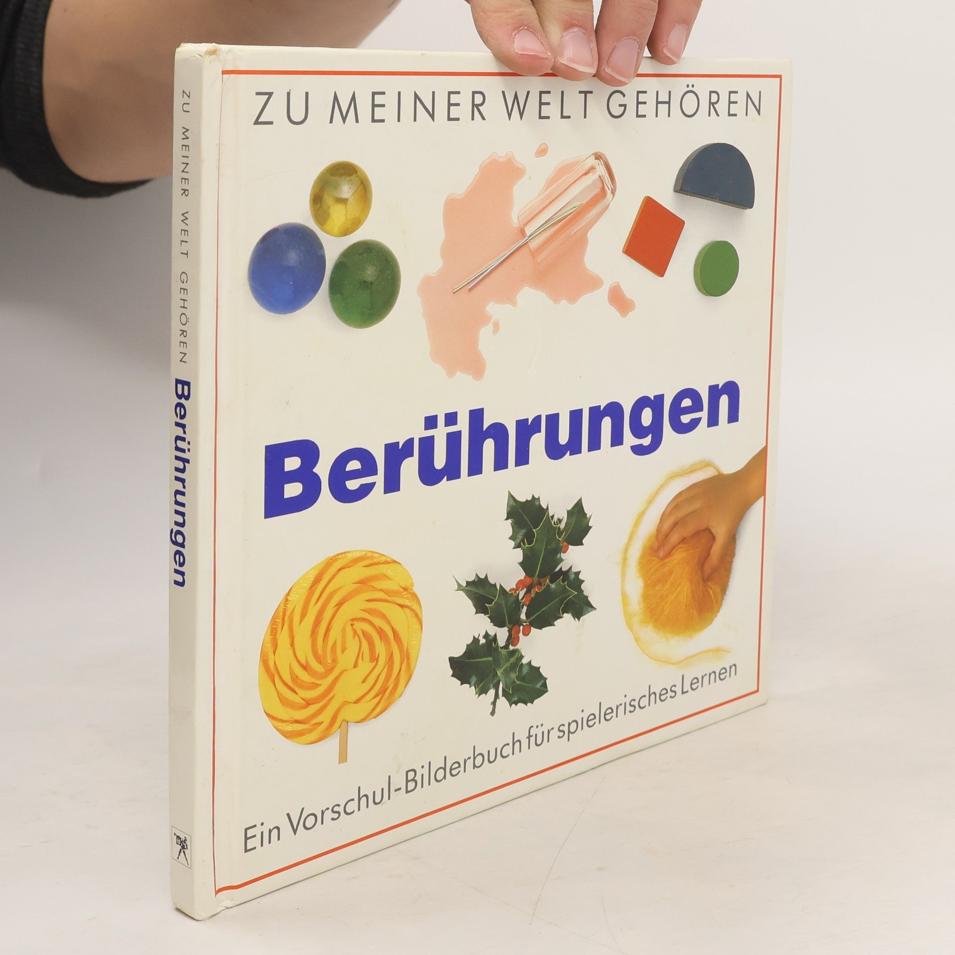 Autorenkollektiv Zu meiner Welt gehören Berührungen. Ein Vorschul- Bilderbuch für spielerisches Lernen.