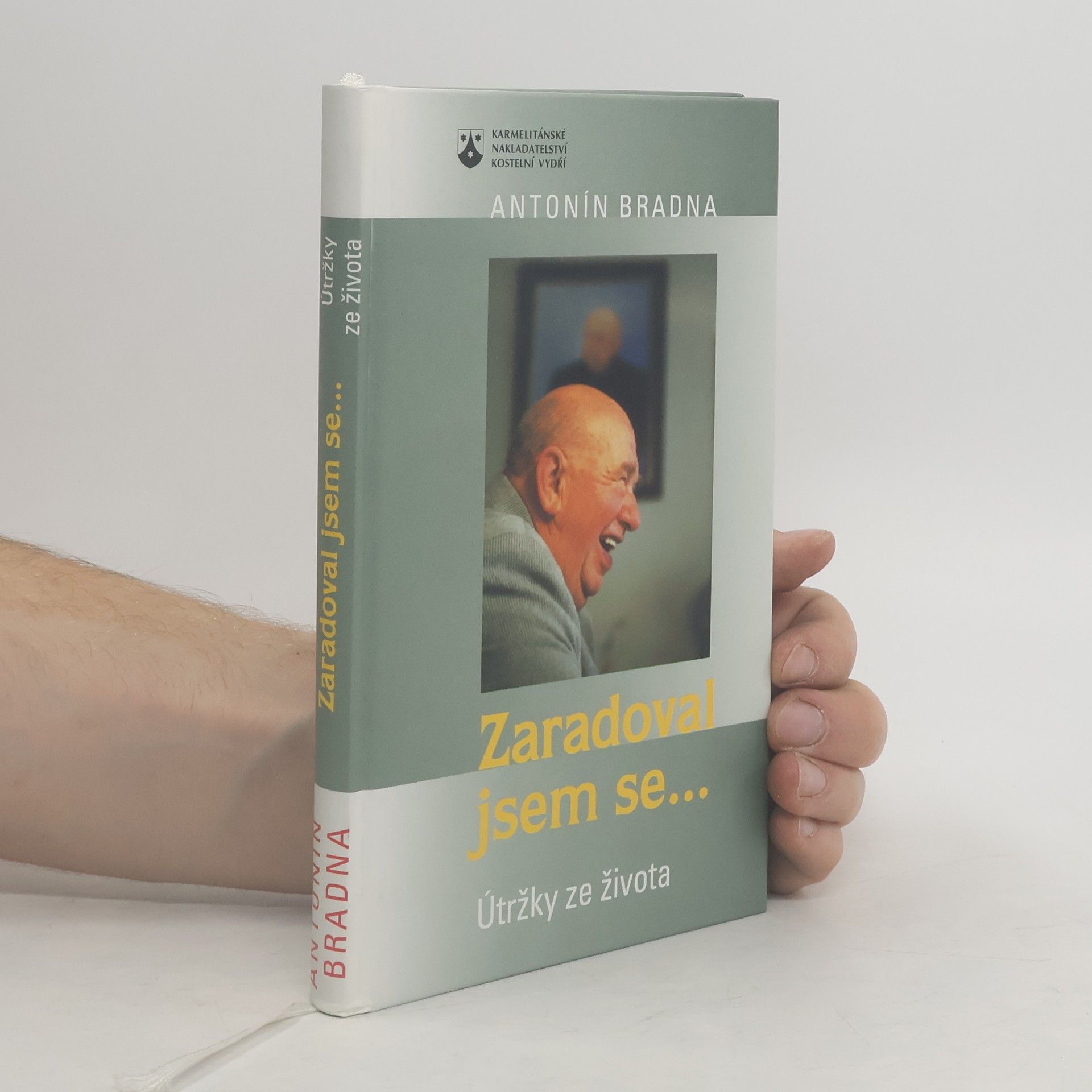 Antonín Bradna Zaradoval jsem se- : útržky ze života