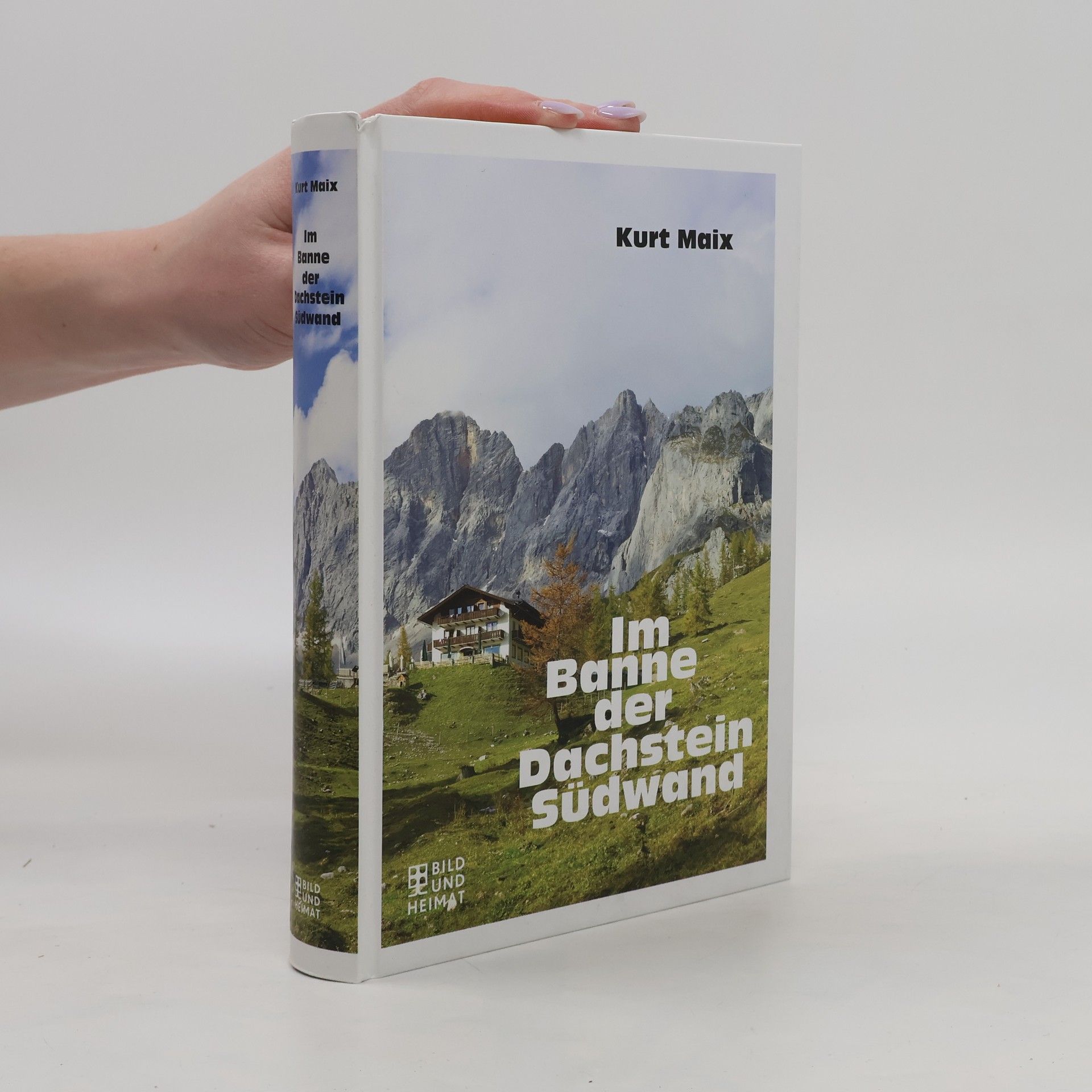 Kurt Maix Im Banne der Dachstein Südwand