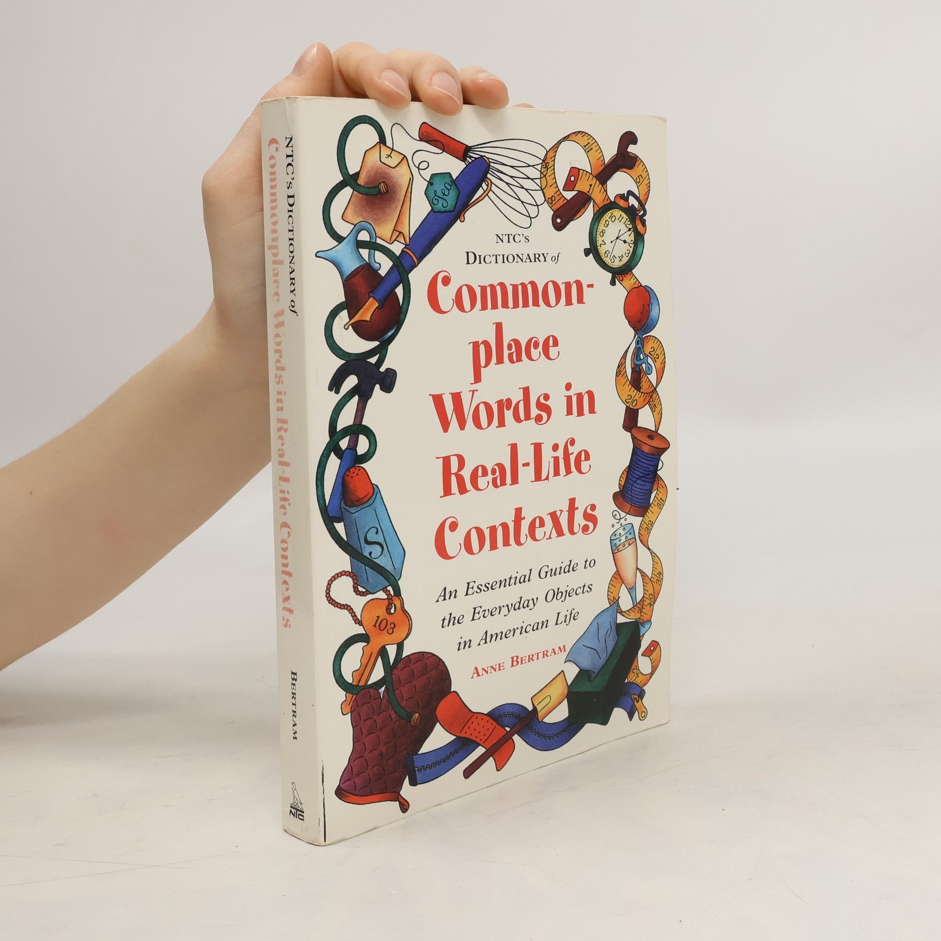 Annette Bertrams NTC's Dictionary of Commonplace Words in Real-life Contexts