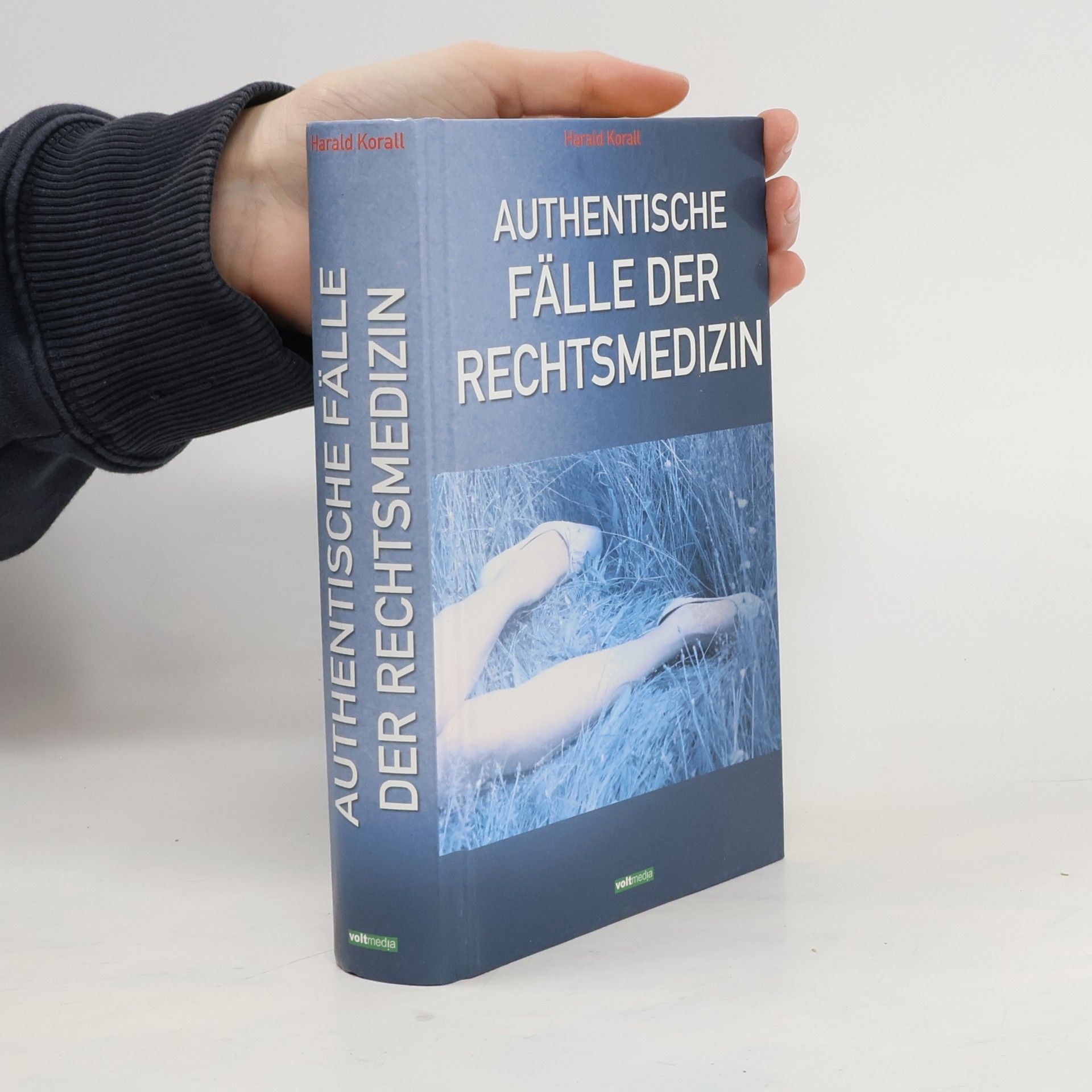 Harald Korall Authentische Fälle der Rechtsmedizin