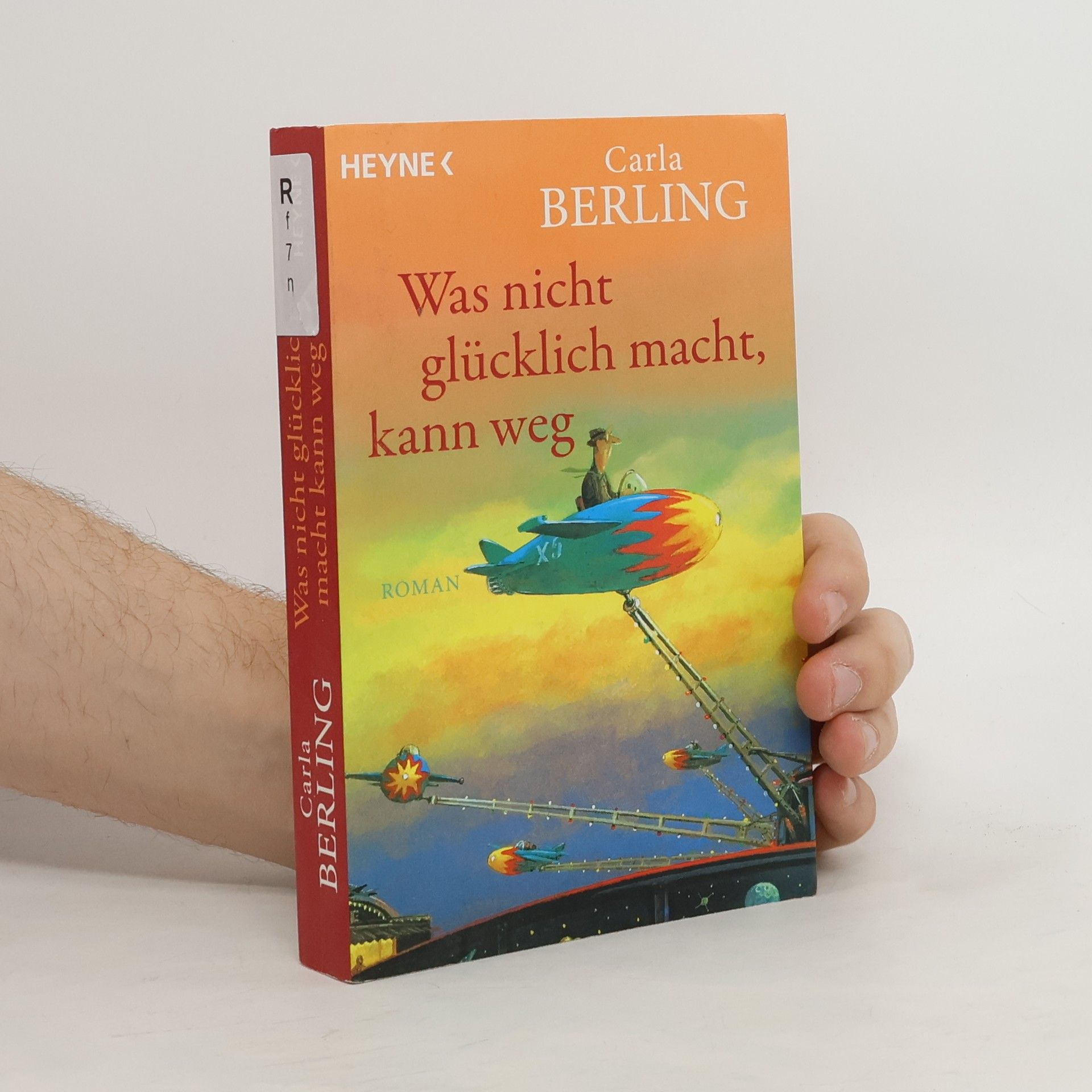 Carla Berling Was nicht glücklich macht, kann weg