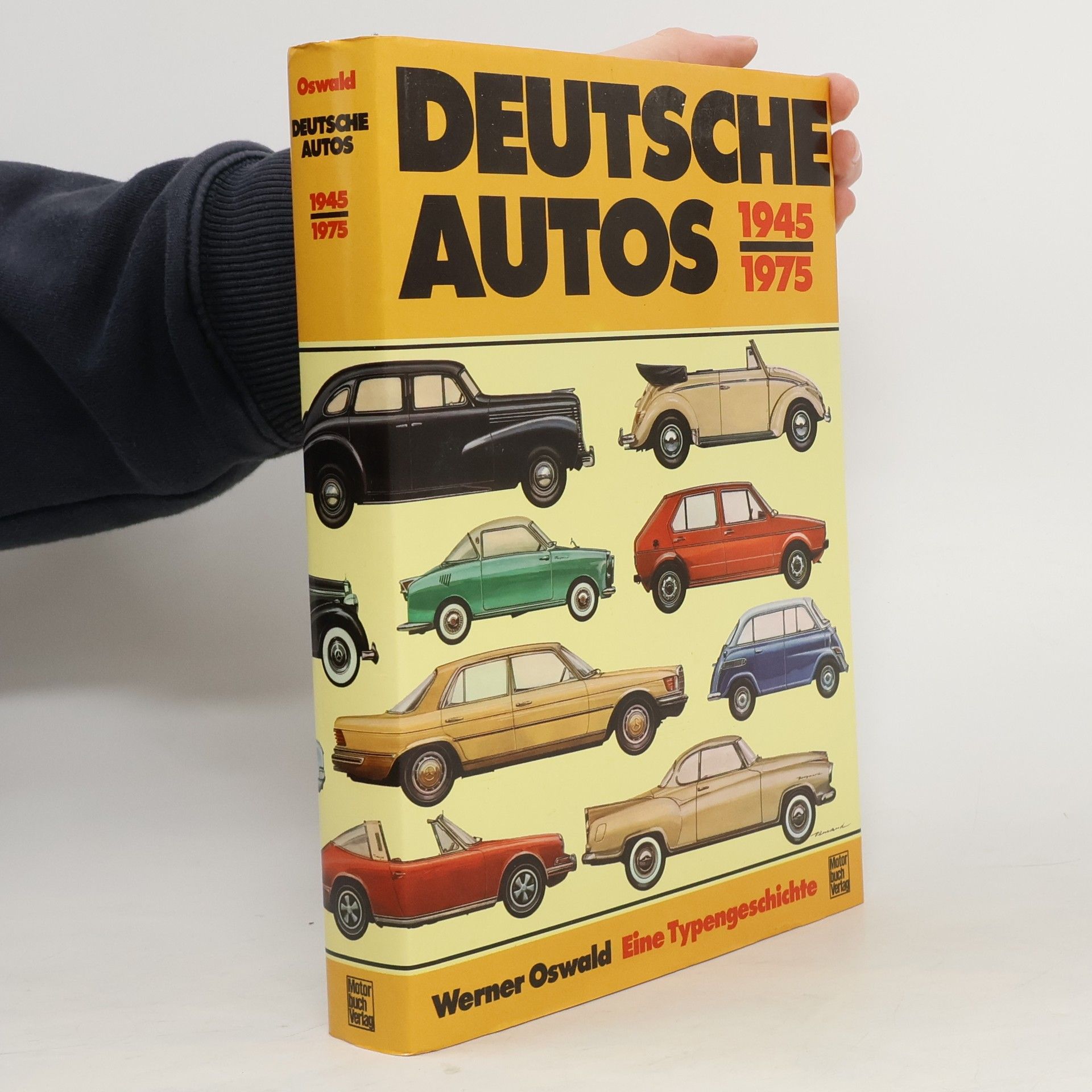 Werner Oswald Deutsche Autos 1945 - 1975 [neunzehnhundertfünfundvierzig bis neunzehnhundertfünfundsiebzig]