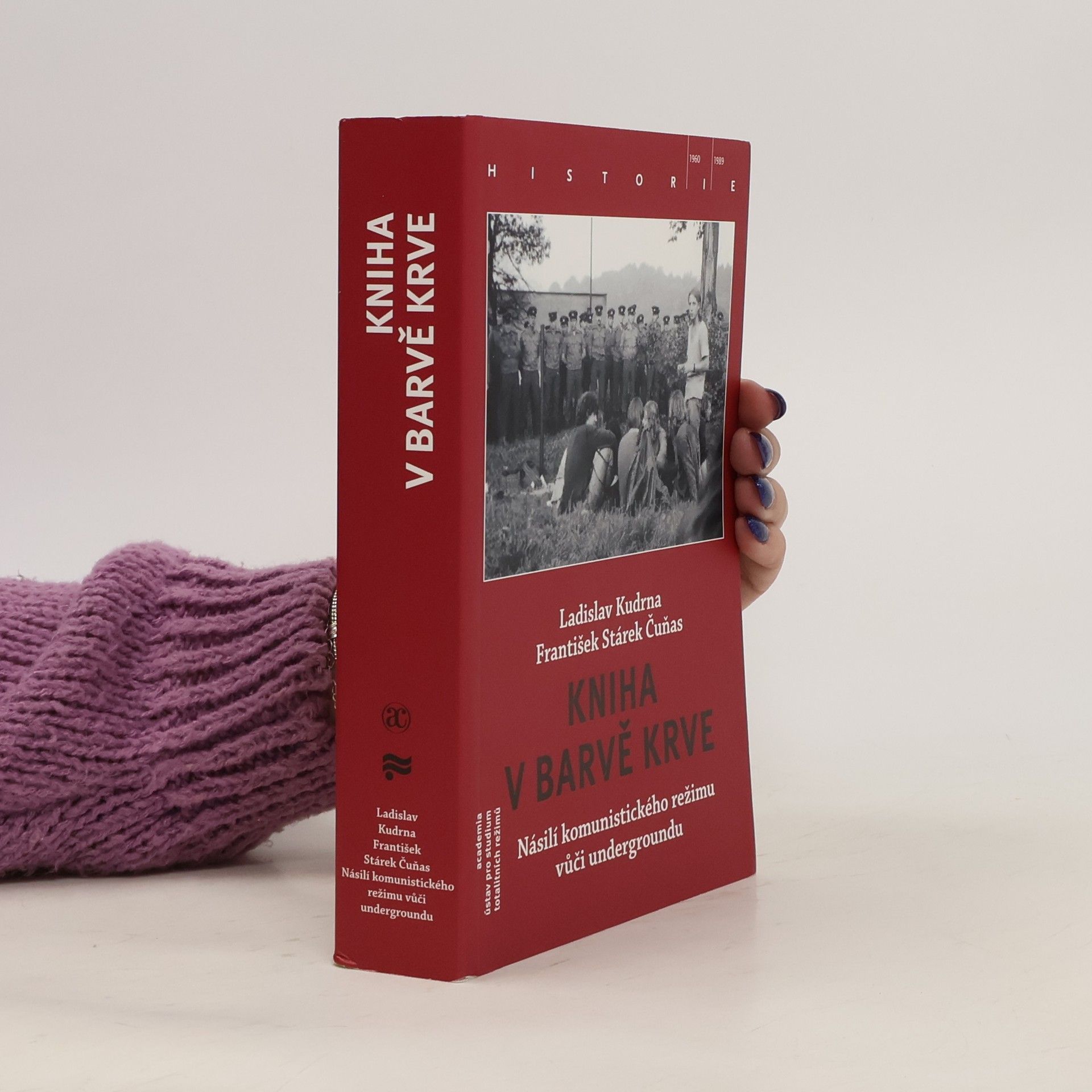 Ladislav Kudrna Kniha v barvě krve : násilí komunistického režimu vůči (proto)undergroundu