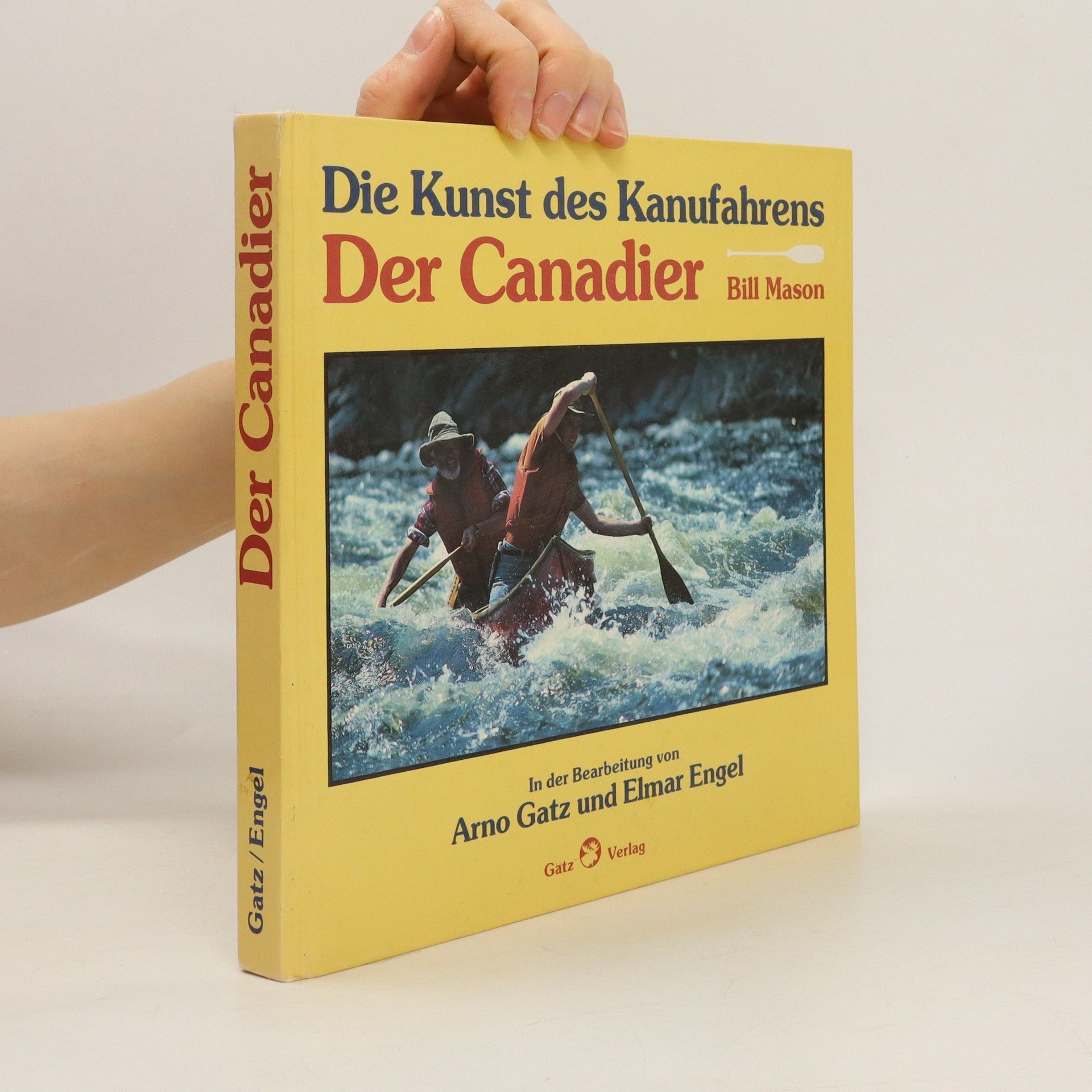 Arno Gatz Die Kunst des Kanufahrens. Der Canadier