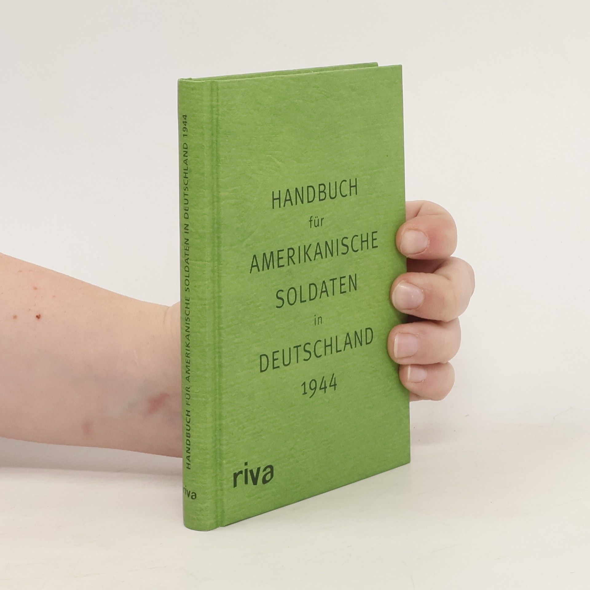 Sven Felix Kellerhoff Handbuch für amerikanische Soldaten in Deutschland 1944