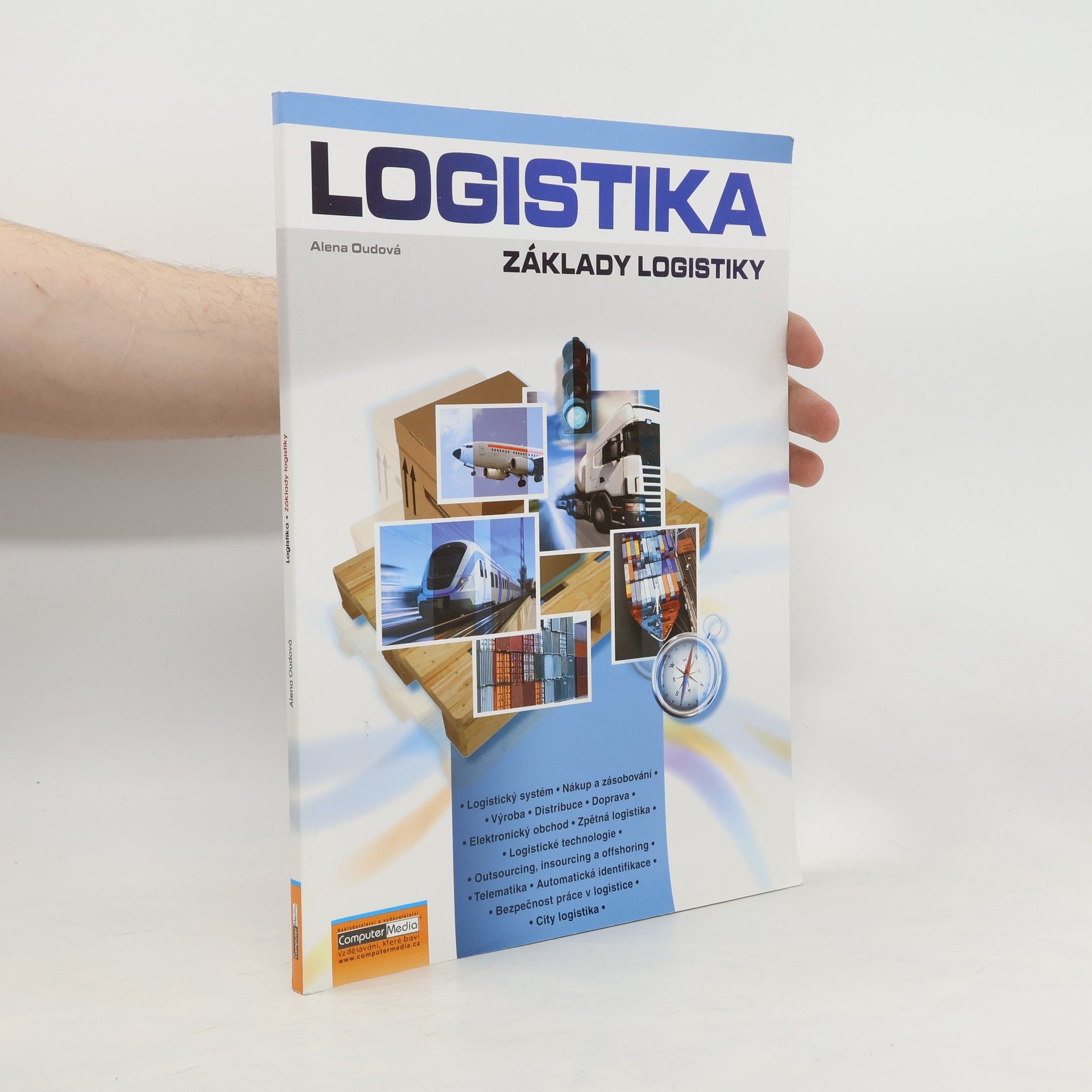 Alena Oudová Logistika : základy logistiky