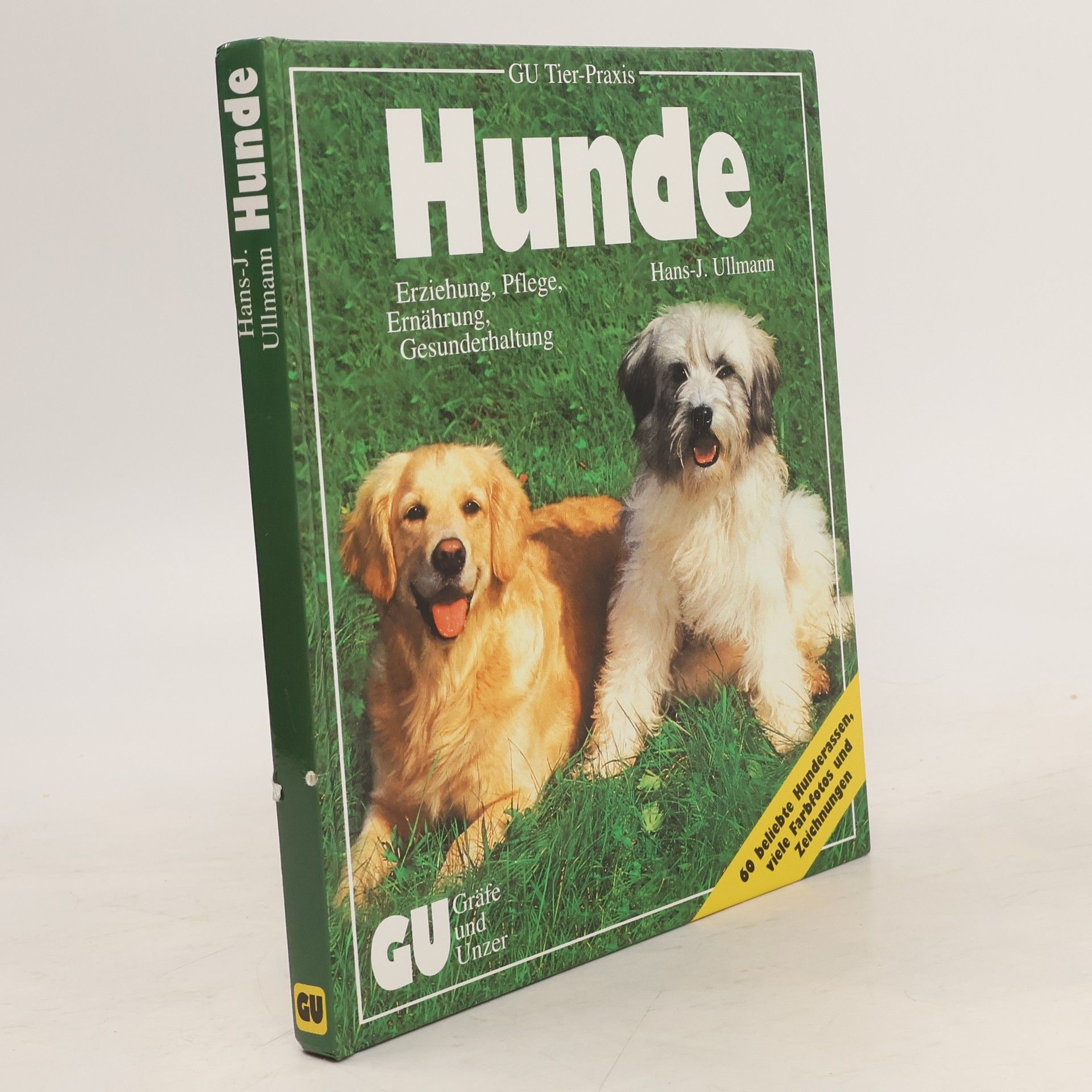 Hans- Jochen Ullmann Hunde halten mit Herz und Verstand. Experten- Rat für Erziehung, Pflege, Ernährung und Gesunderhaltung.