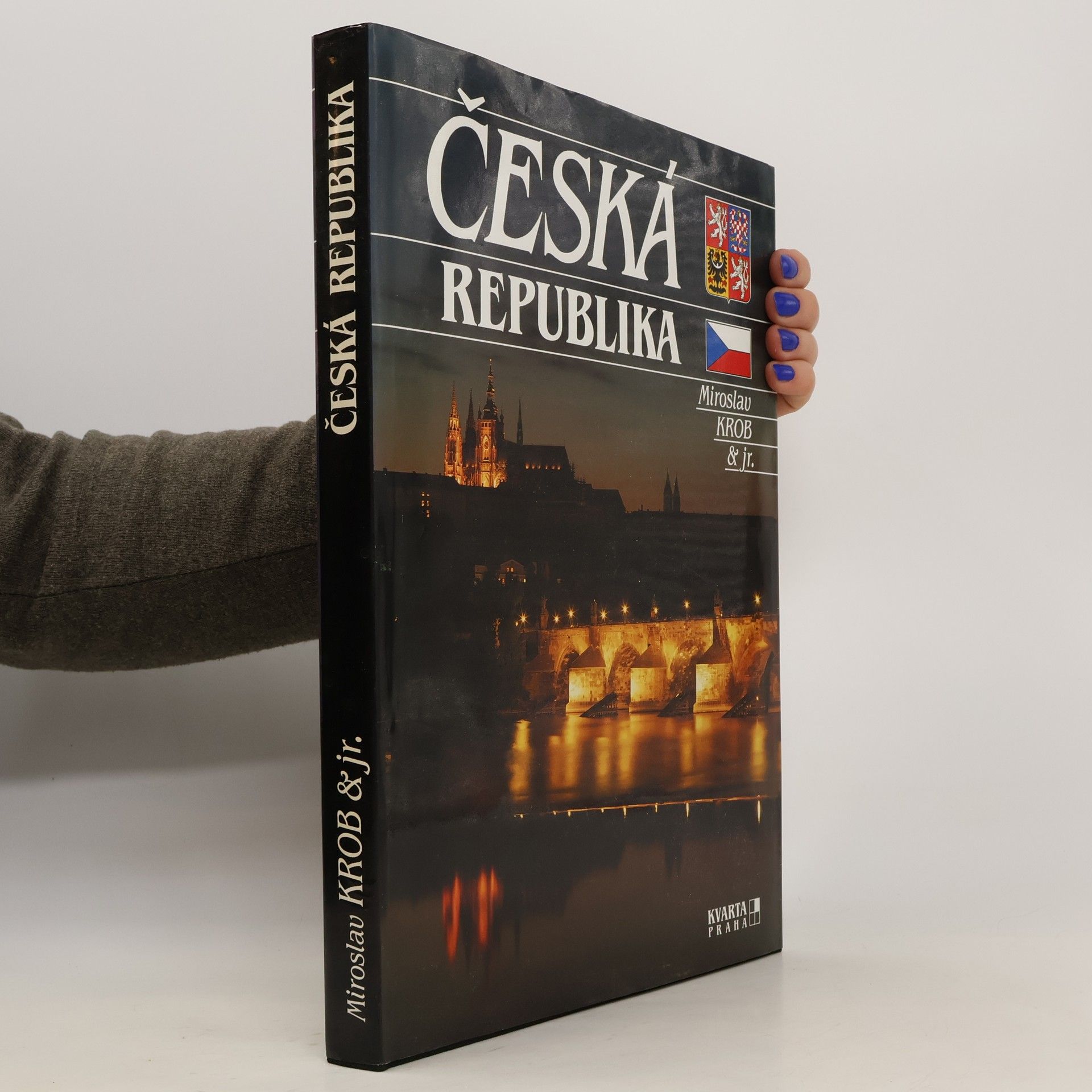 Miroslav Krob Česká Republika : Čechy, Morava a Slezsko = Tschechische Republik = Czech Republic = République tchèque = Repubblica Ceca = República Checa